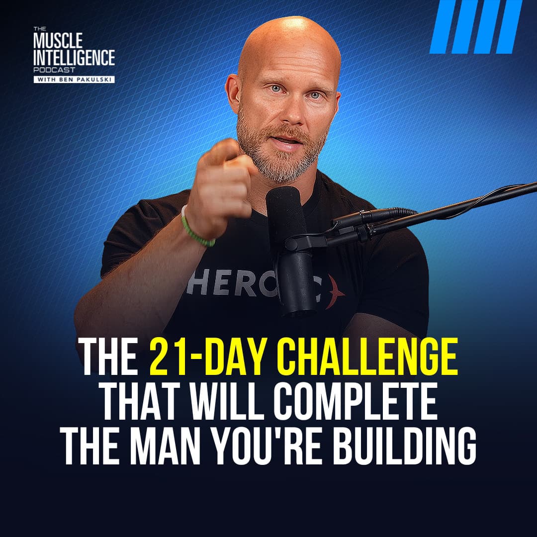The 21 -Day Challenge That Will Complete the Man You're Building - Muscle Intelligence cover