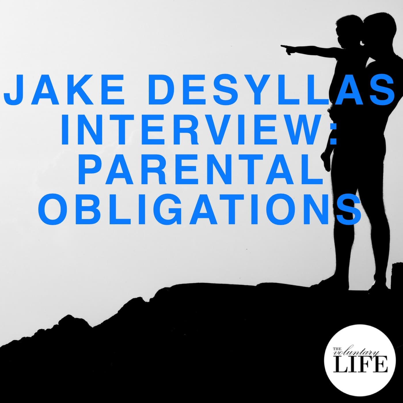 Interview: A Libertarian Theory of Parental Obligations - The Voluntary Life cover