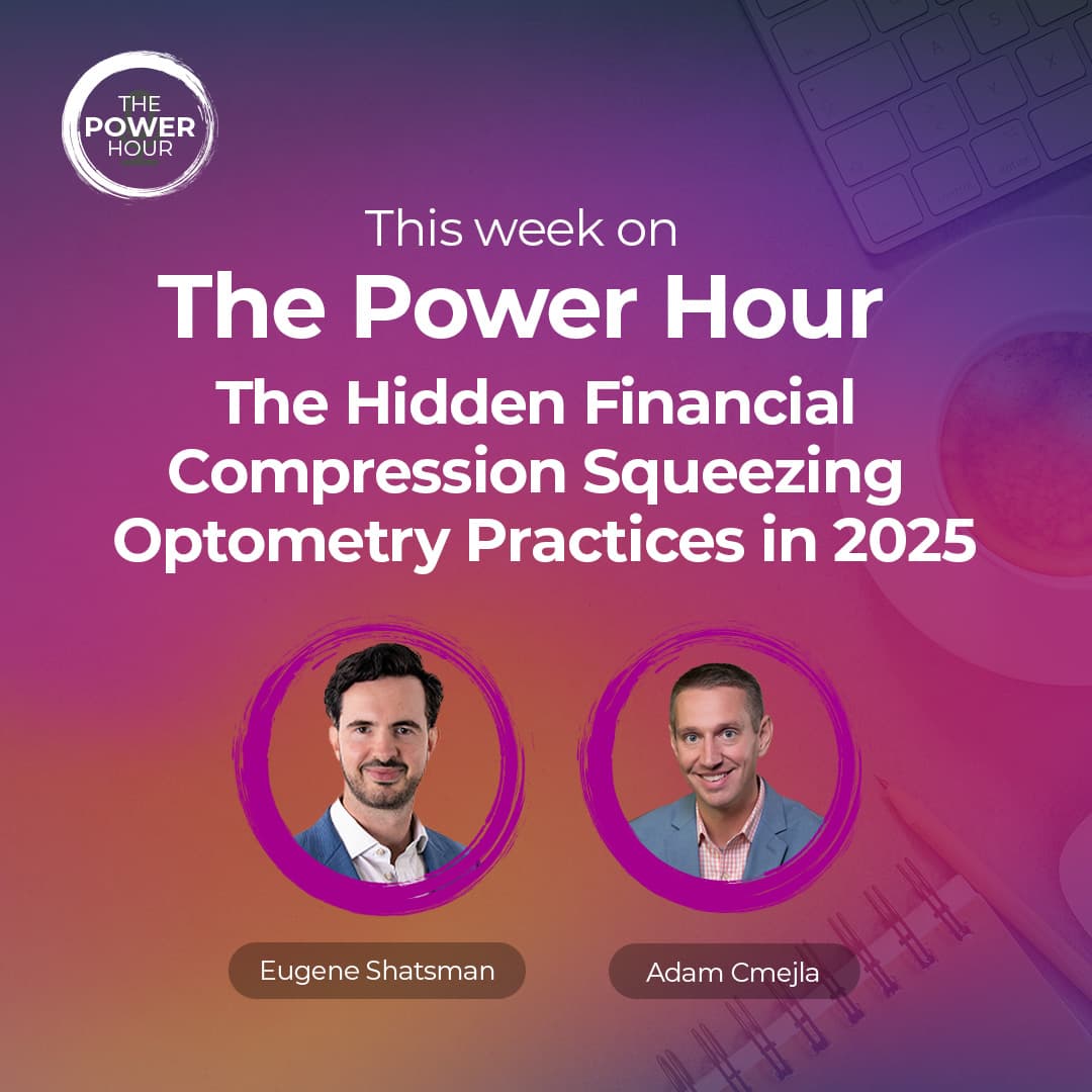 The Hidden Financial Compression Squeezing Optometry Practices in 2025, with Adam Cmejla - Power Hour Optometry cover