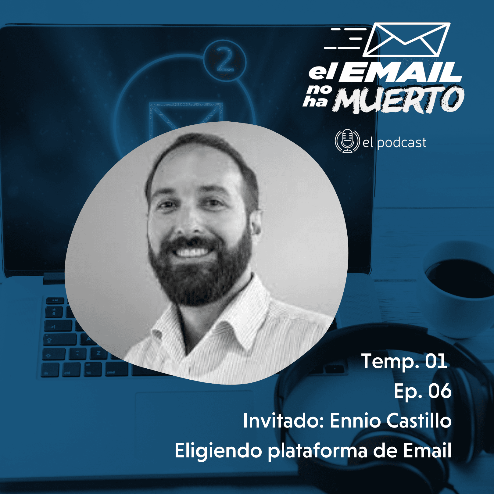 Temp. 1 Ep. 6 Eligiendo plataforma de Email - El Email no ha Muerto cover