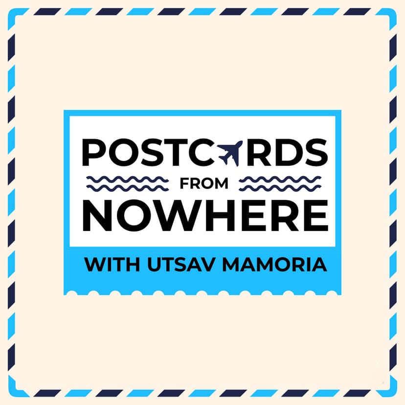 Postcards From Nowhere with Utsav Mamoria cover