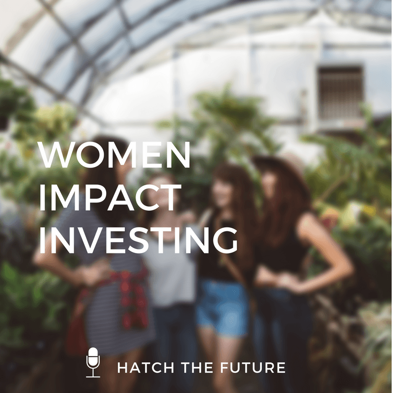 HTF 025: Women Impact Investing - Hatch The Future cover