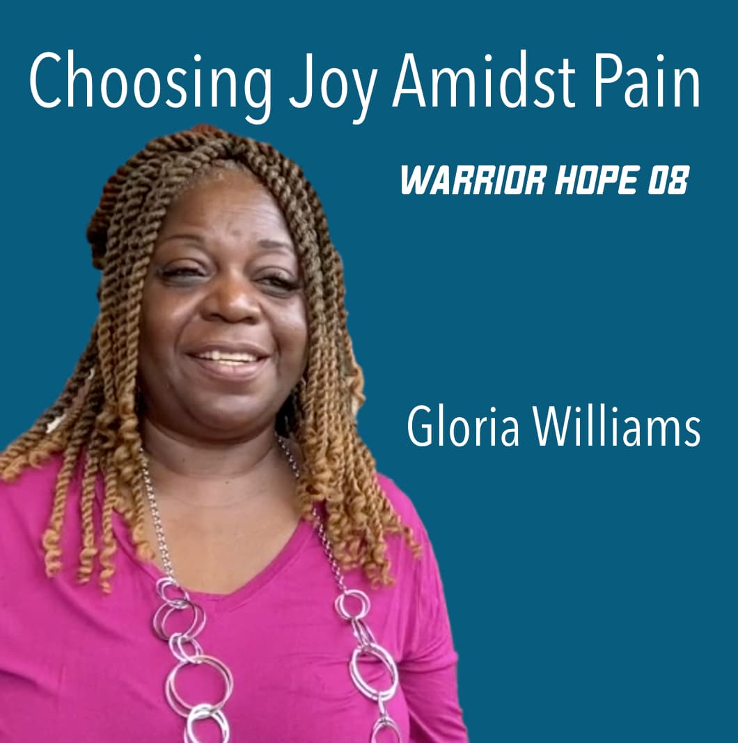 Choosing Joy Amidst Pain (Gloria Williams) - Warrior Hope cover