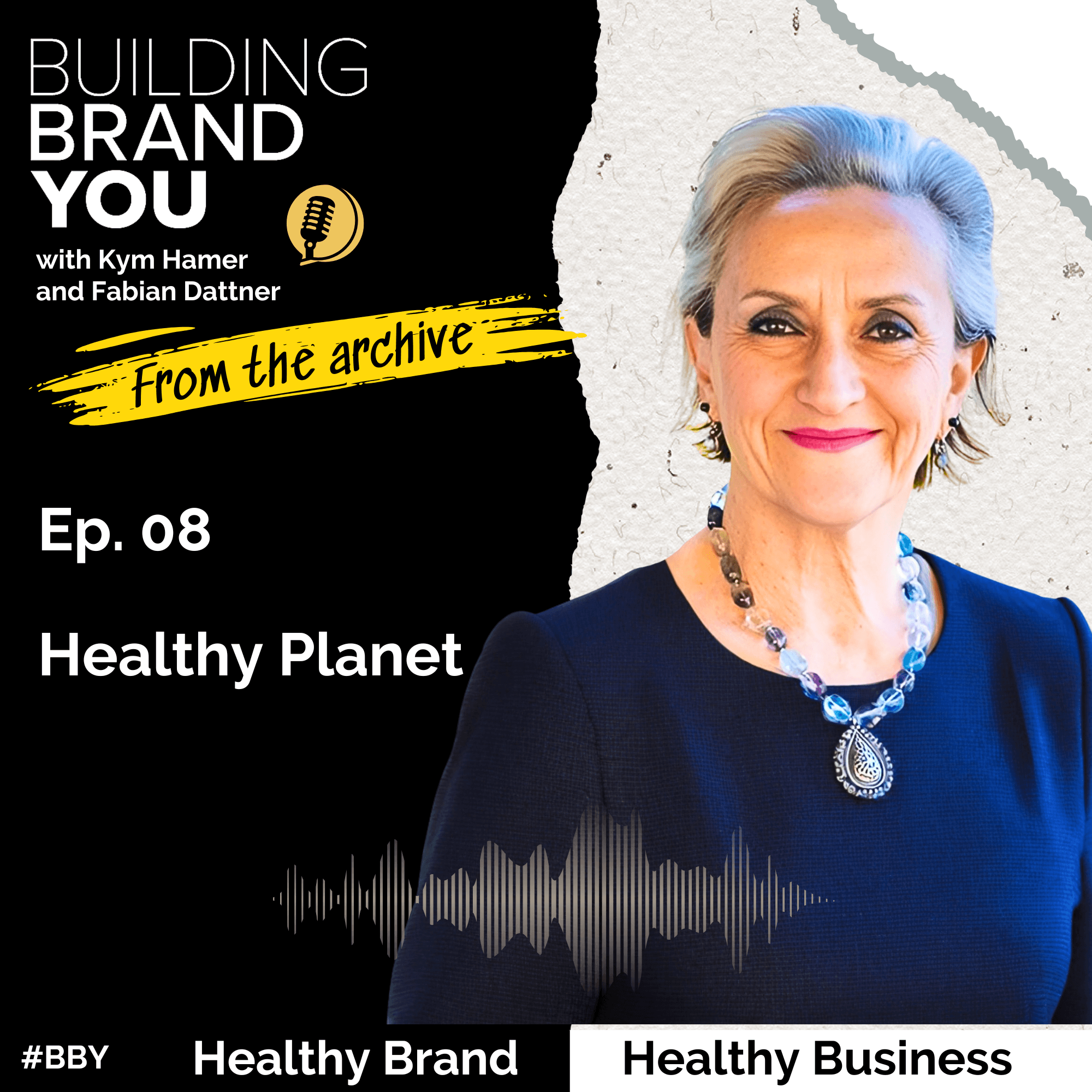BBY Show From the Archives Ep.08: Healthy Planet with Fabian Dattner - Building Brand You cover