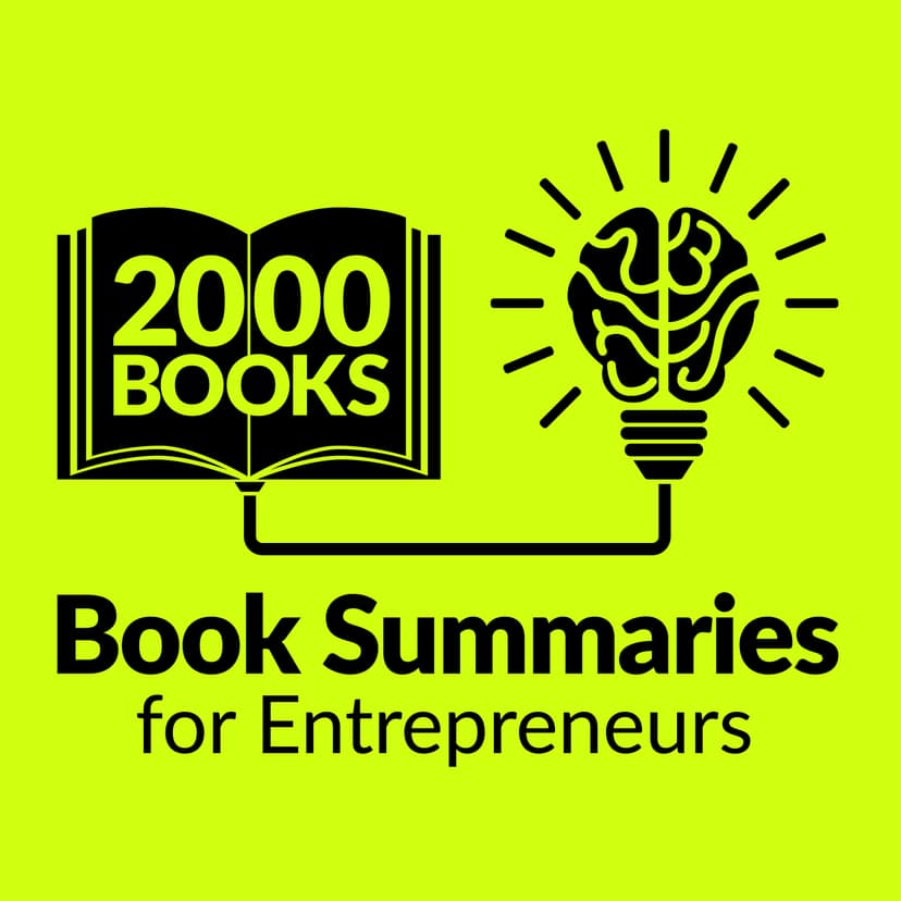 2000 Books for Ambitious Entrepreneurs - Author Interviews and Book Summaries cover