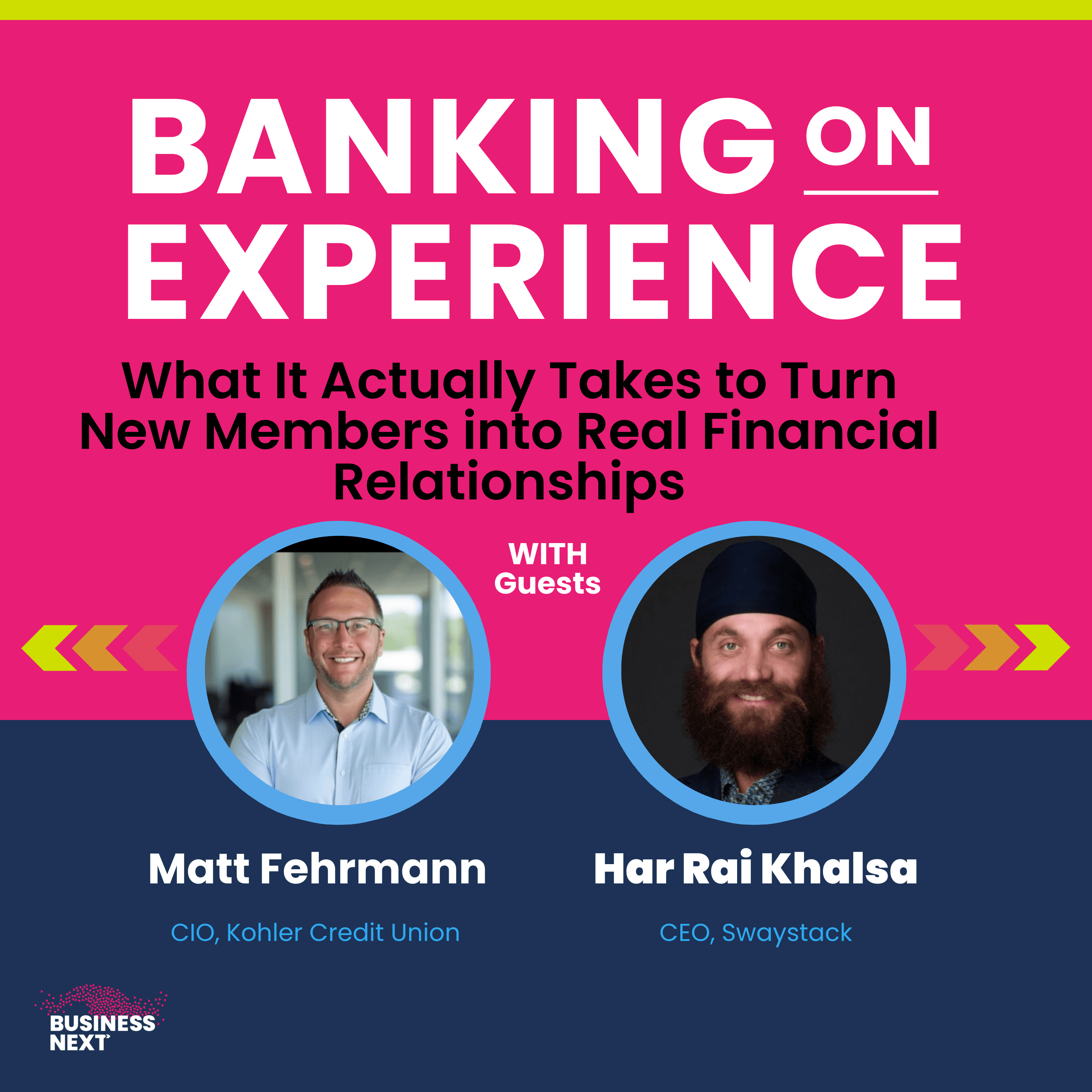 What It Actually Takes to Turn New Members into Real Financial Relationships - Banking on Experience powered by BUSINESSNEXT cover