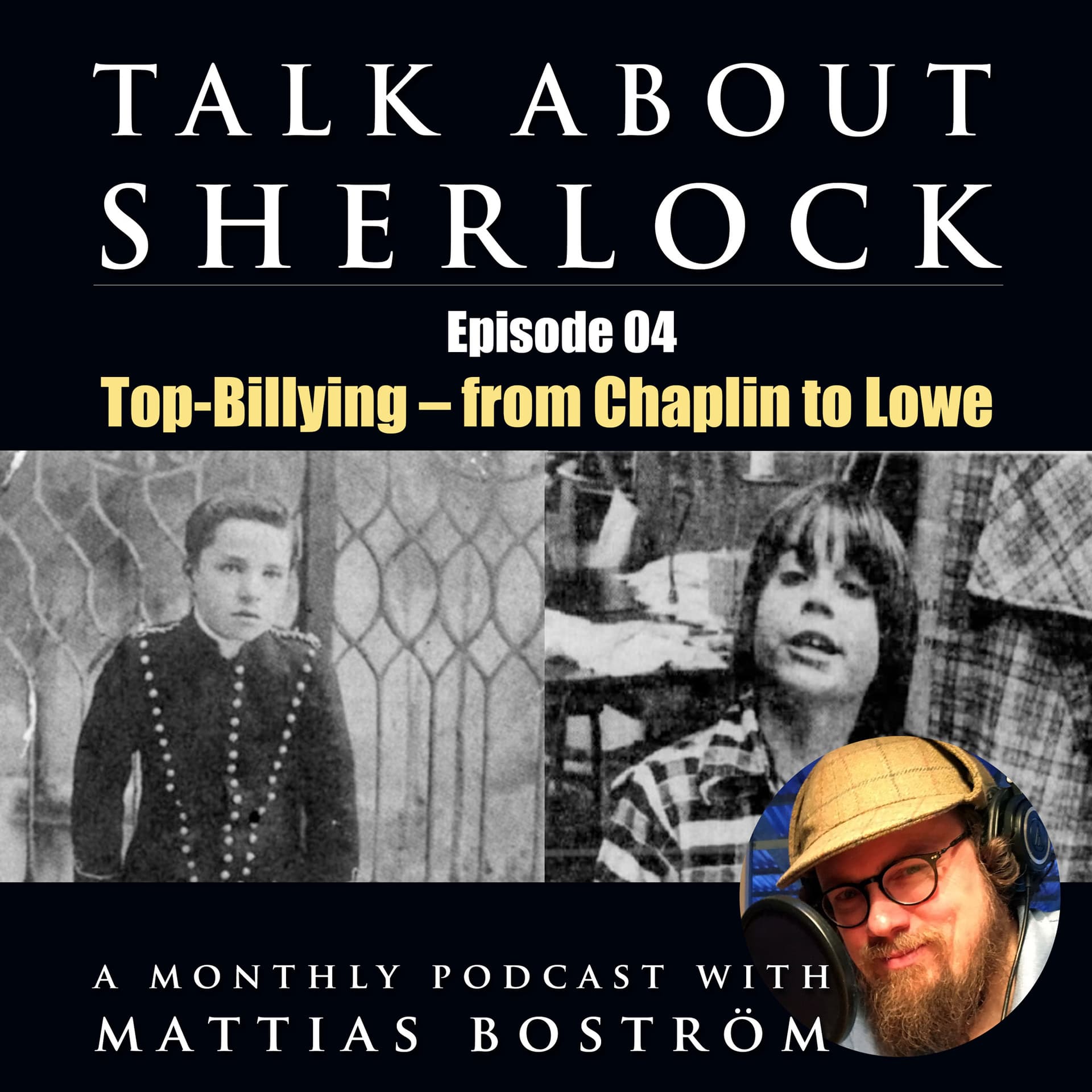 Episode 04: Top-Billying – from Chaplin to Lowe - Talk About Sherlock cover