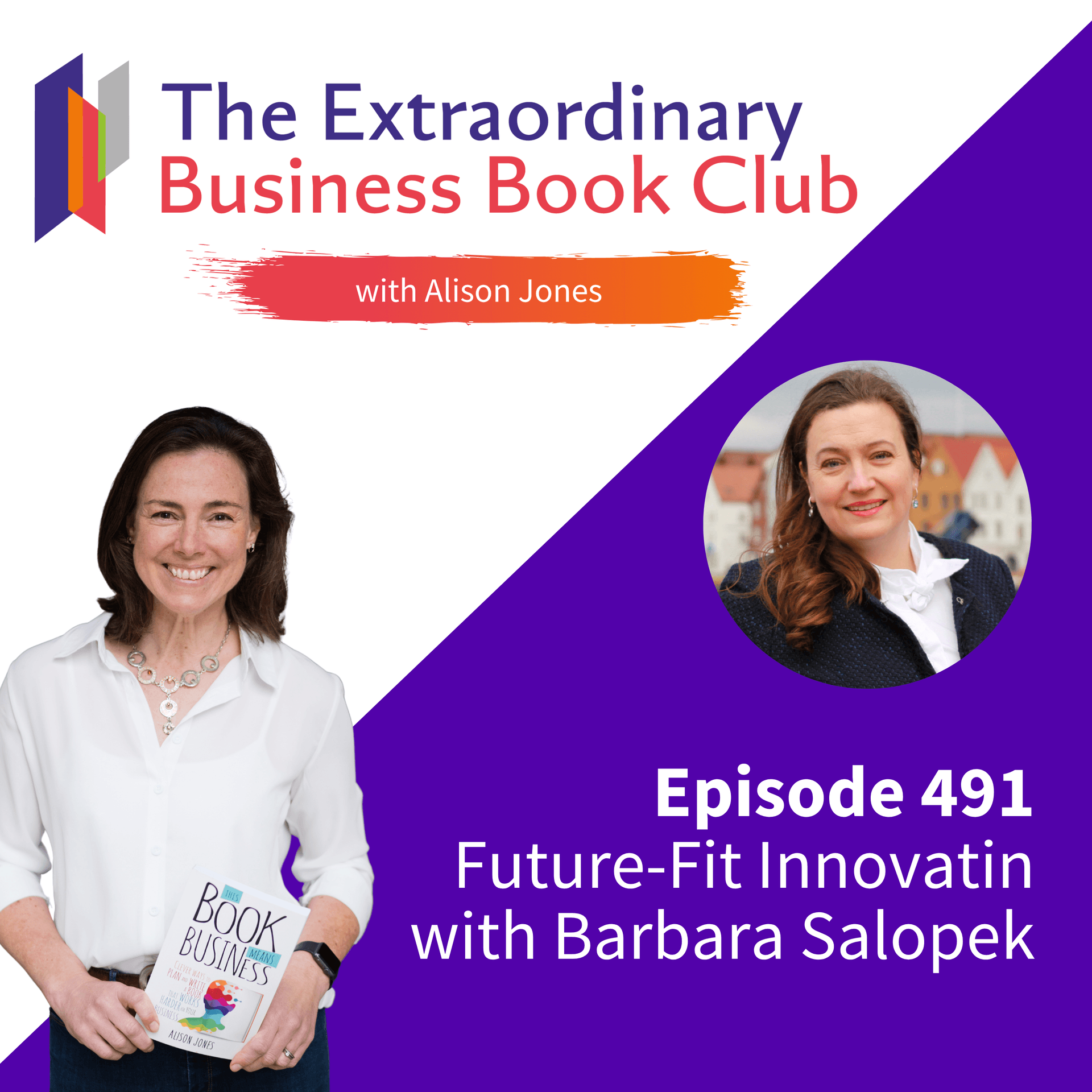 Episode 491 - Future-Fit Innovation with Barbara Salopek — The Extraordinary Business Book Club cover