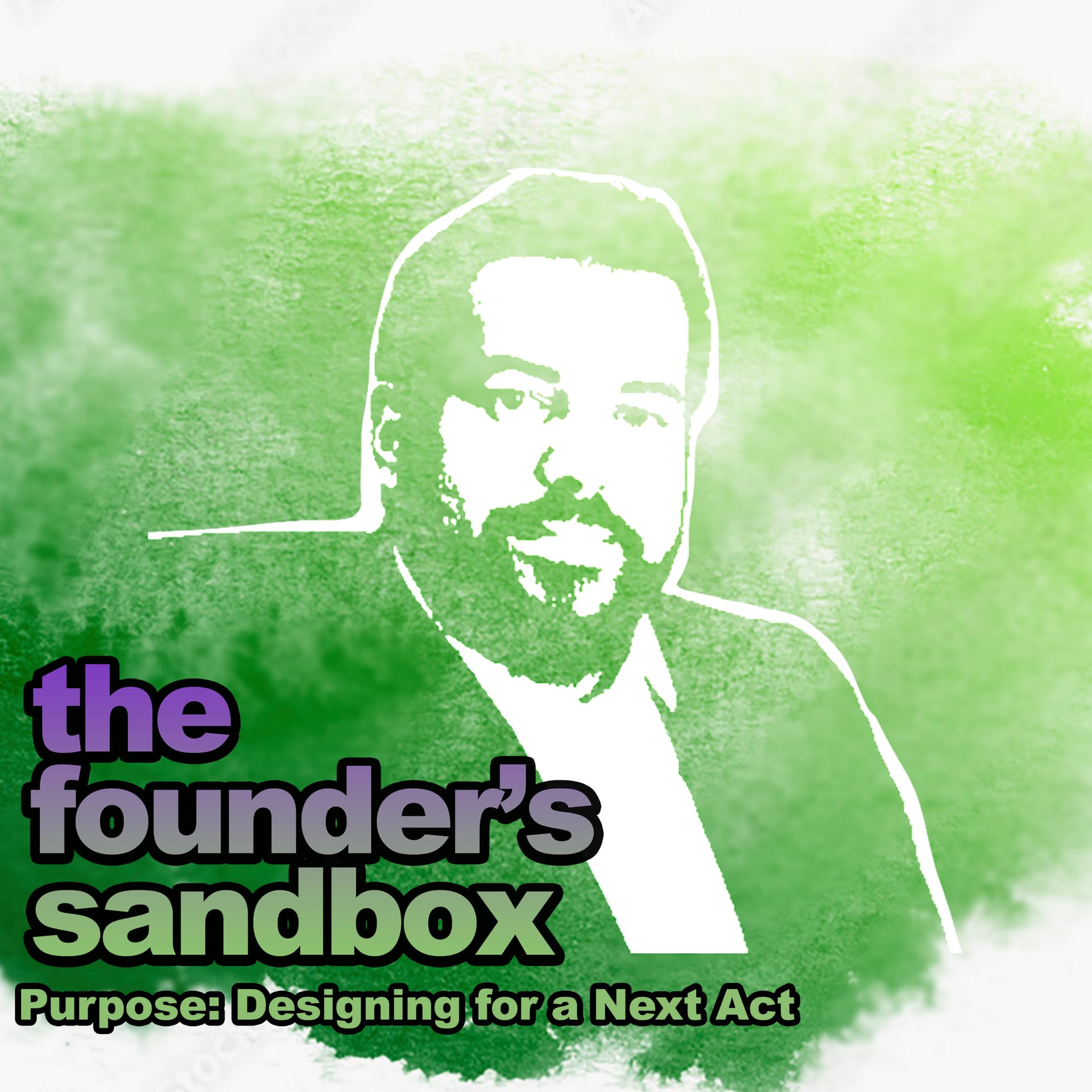 Purpose: Designing for a Next act - The Founders Sandbox cover