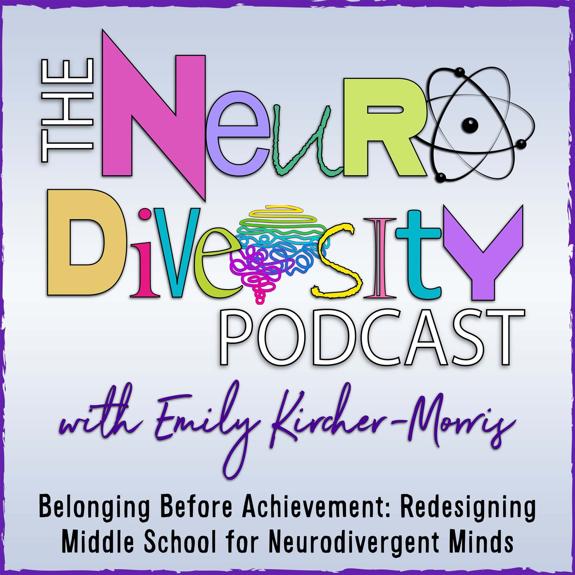 Belonging Before Achievement: Redesigning Middle School for Neurodivergent Minds - Neurodiversity Podcast cover