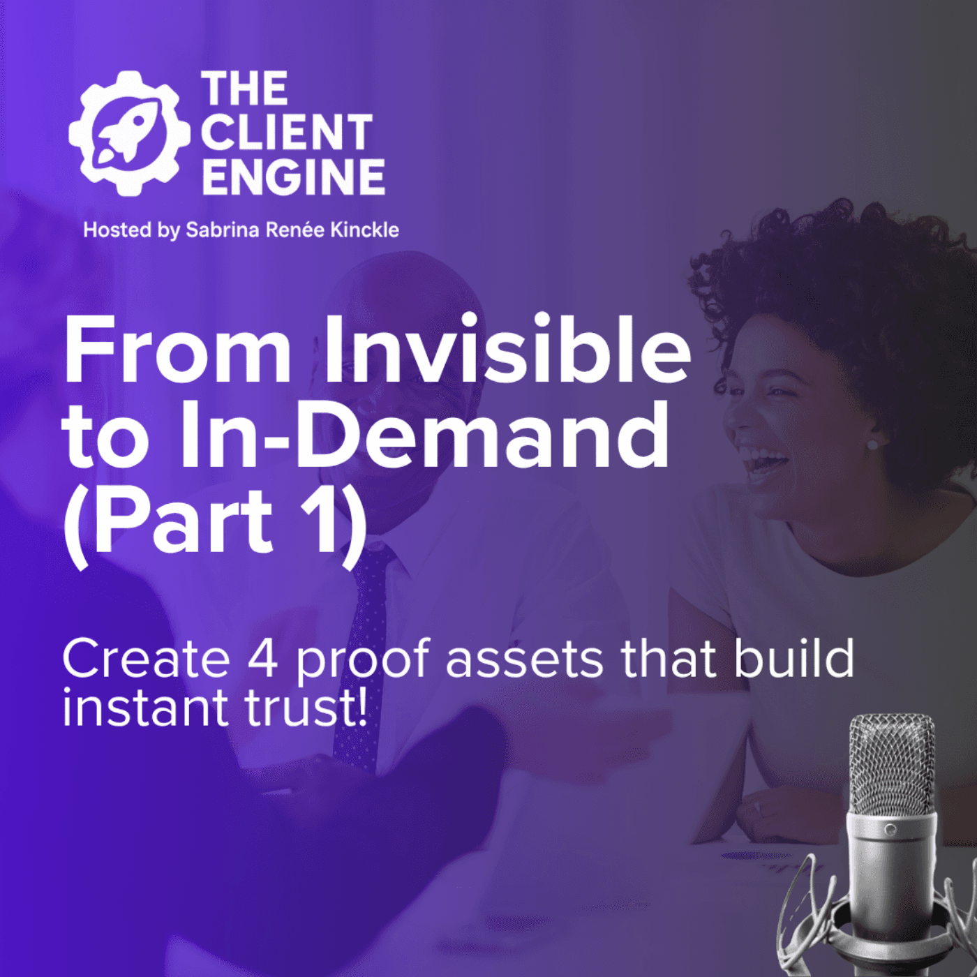 Ep. 2 - From Invisible to In-Demand, Part 1: The Foundation of Proof - The Client Engine cover
