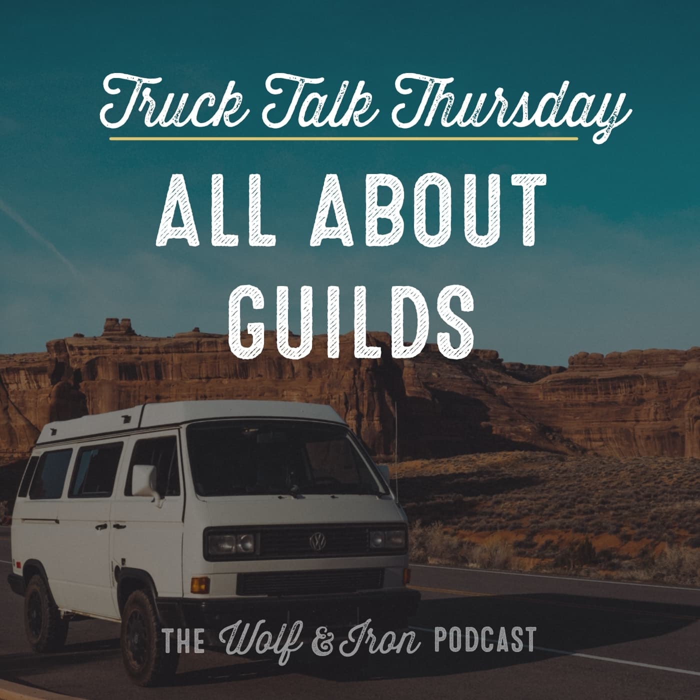 All About Guilds // TRUCK TALK THURSDAY - Wolf & Iron | Feed the Wolf. Be the Iron. cover