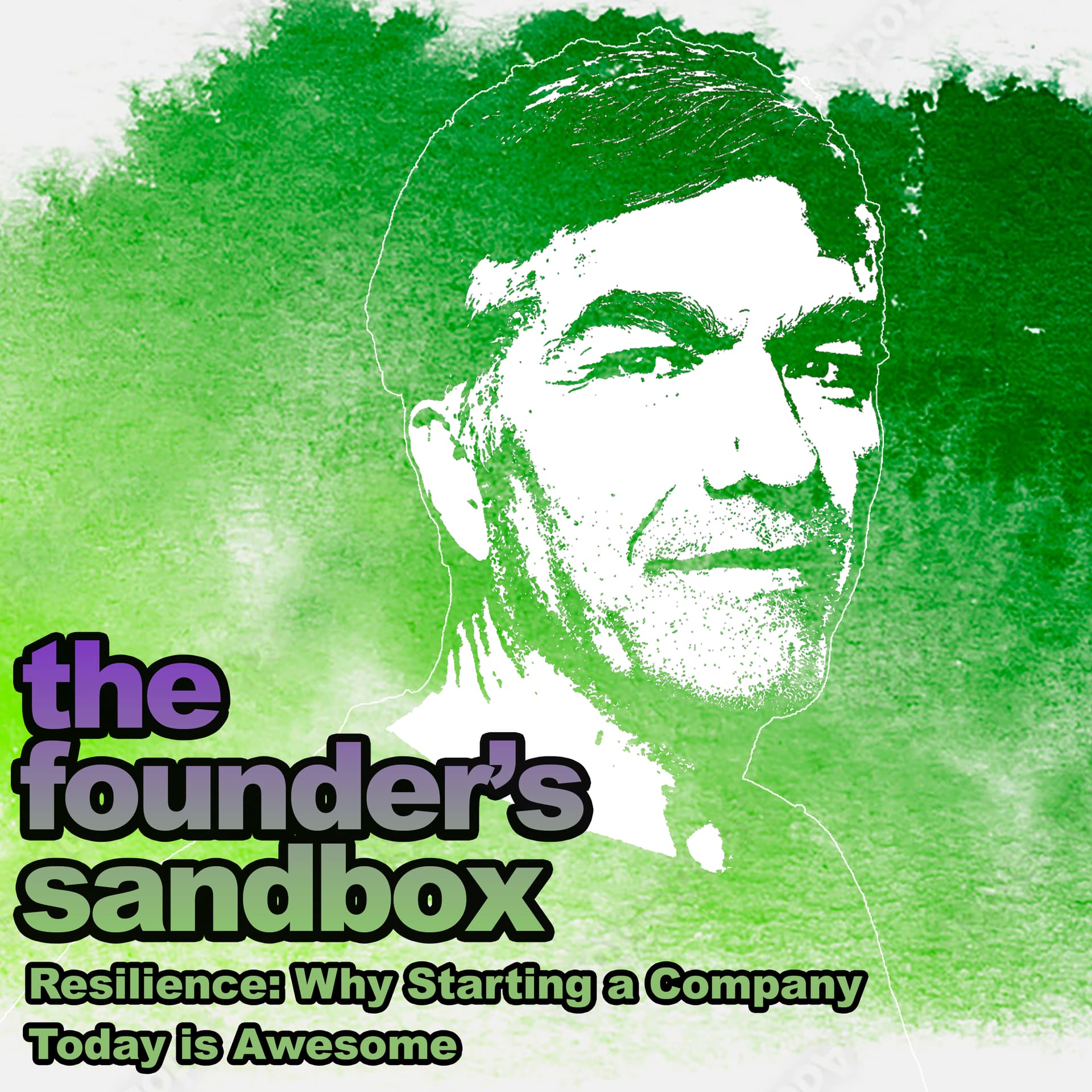 Resilience: Why Starting a Company Today is Awesome - The Founders Sandbox cover