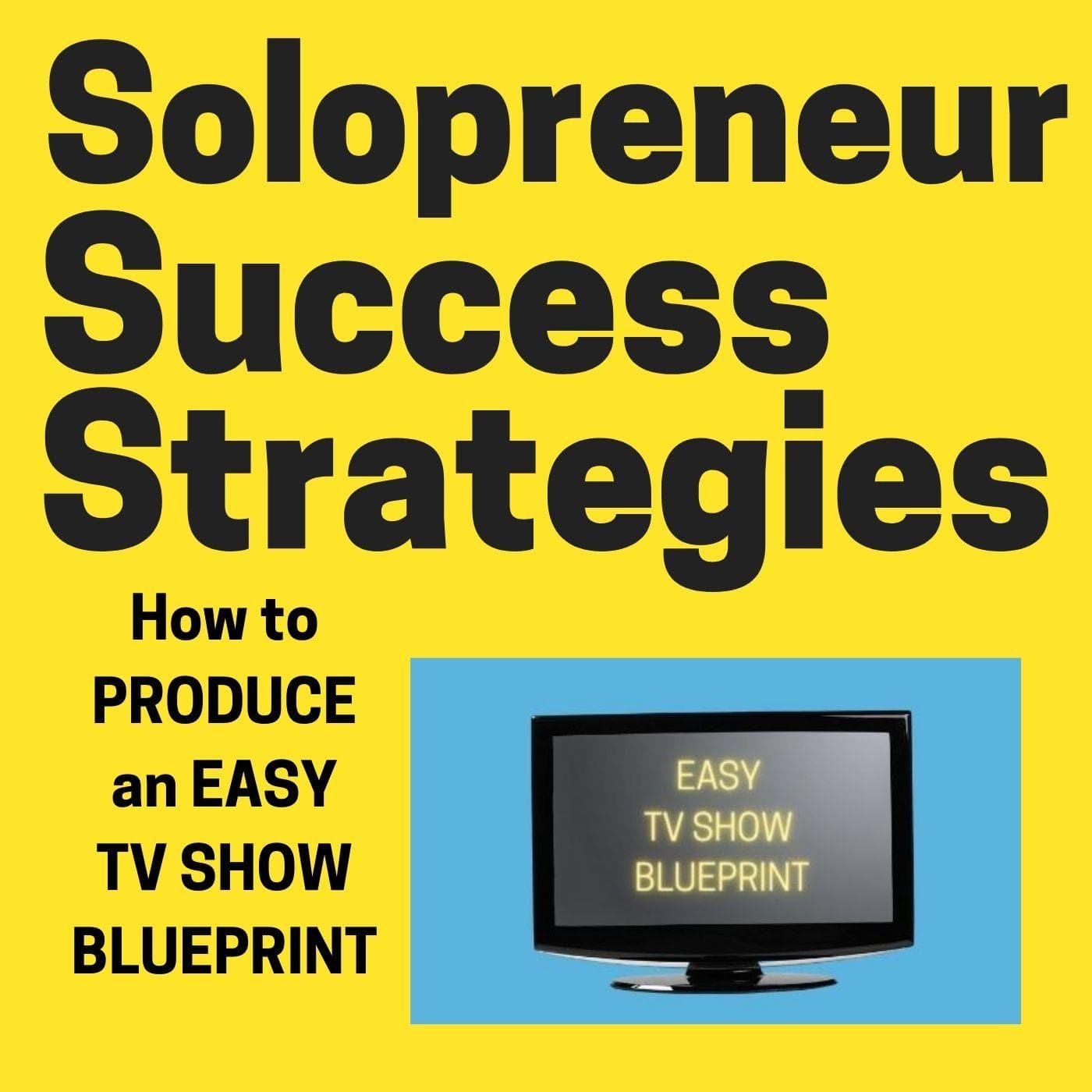 2096 Produce a TV Show for your business — Solopreneur Success Strategies cover