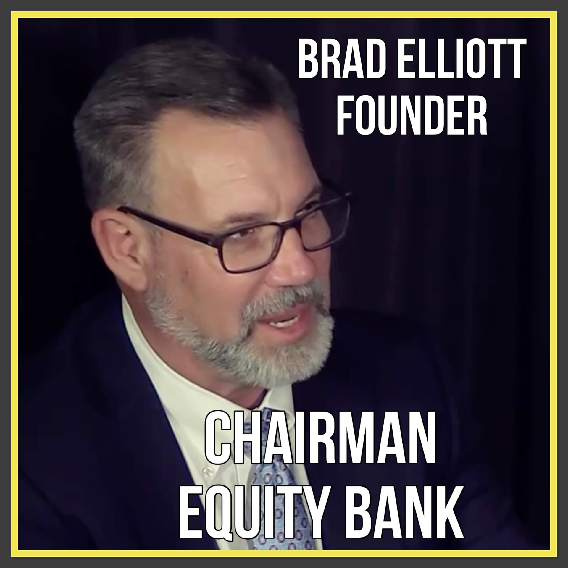 WHO BUILDS EQUITY Brad Elliott-- Founder, Chairman Equity Bank - ICTPODCAST cover