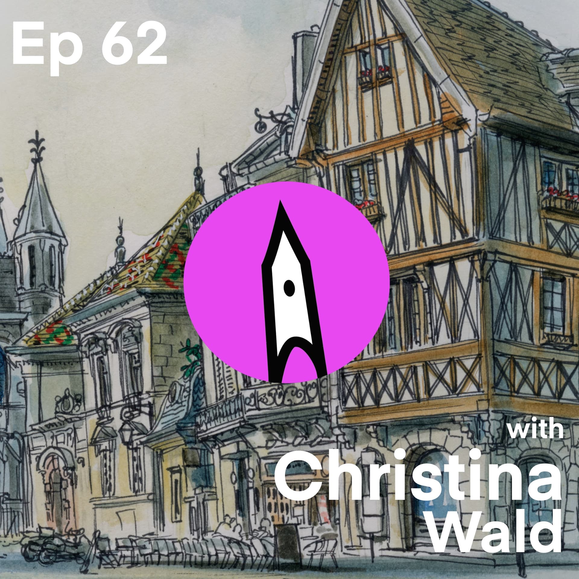Ep 62 - Sketching Here & Everywhere with Christina Wald - The SneakyArt Podcast cover