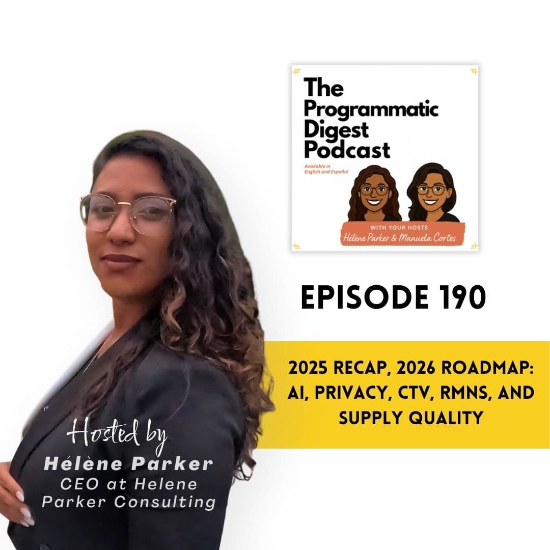 190. 2025 Recap, 2026 Roadmap: AI, Privacy, CTV, RMNs, and Supply Quality - The Programmatic Digest cover