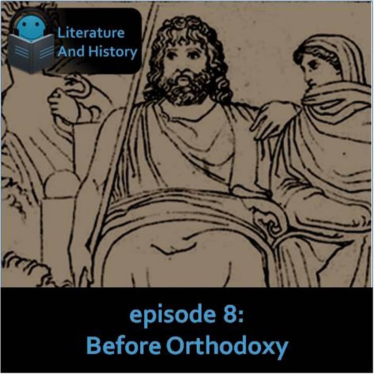 Episode 8: Before Orthodoxy (Hesiod's Theogony) - Literature and History cover