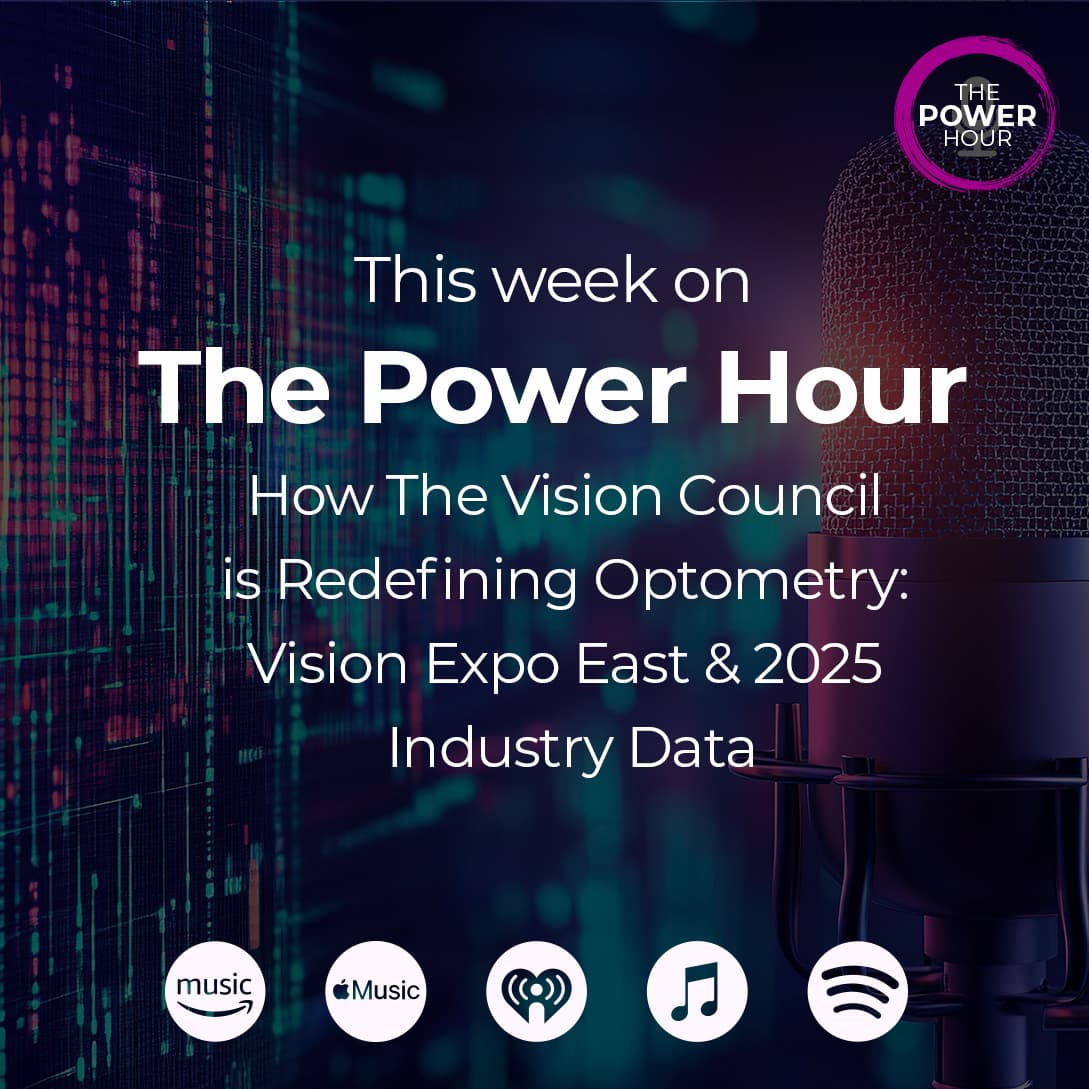 How The Vision Council is Redefining Optometry: Vision Expo East & 2025 Industry Data - Power Hour Optometry cover