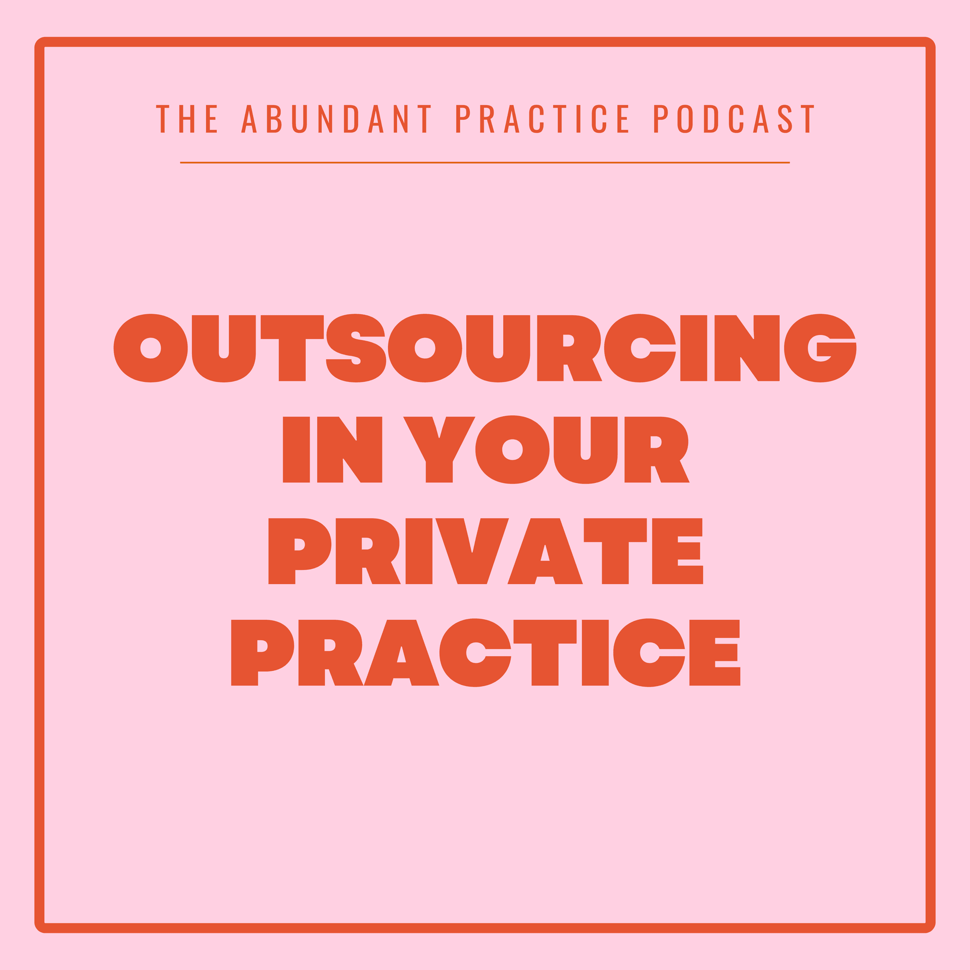 Episode #677: Outsourcing In Your Private Practice, feat. Nikki Lacherza-Drew - Abundant Practice Podcast cover