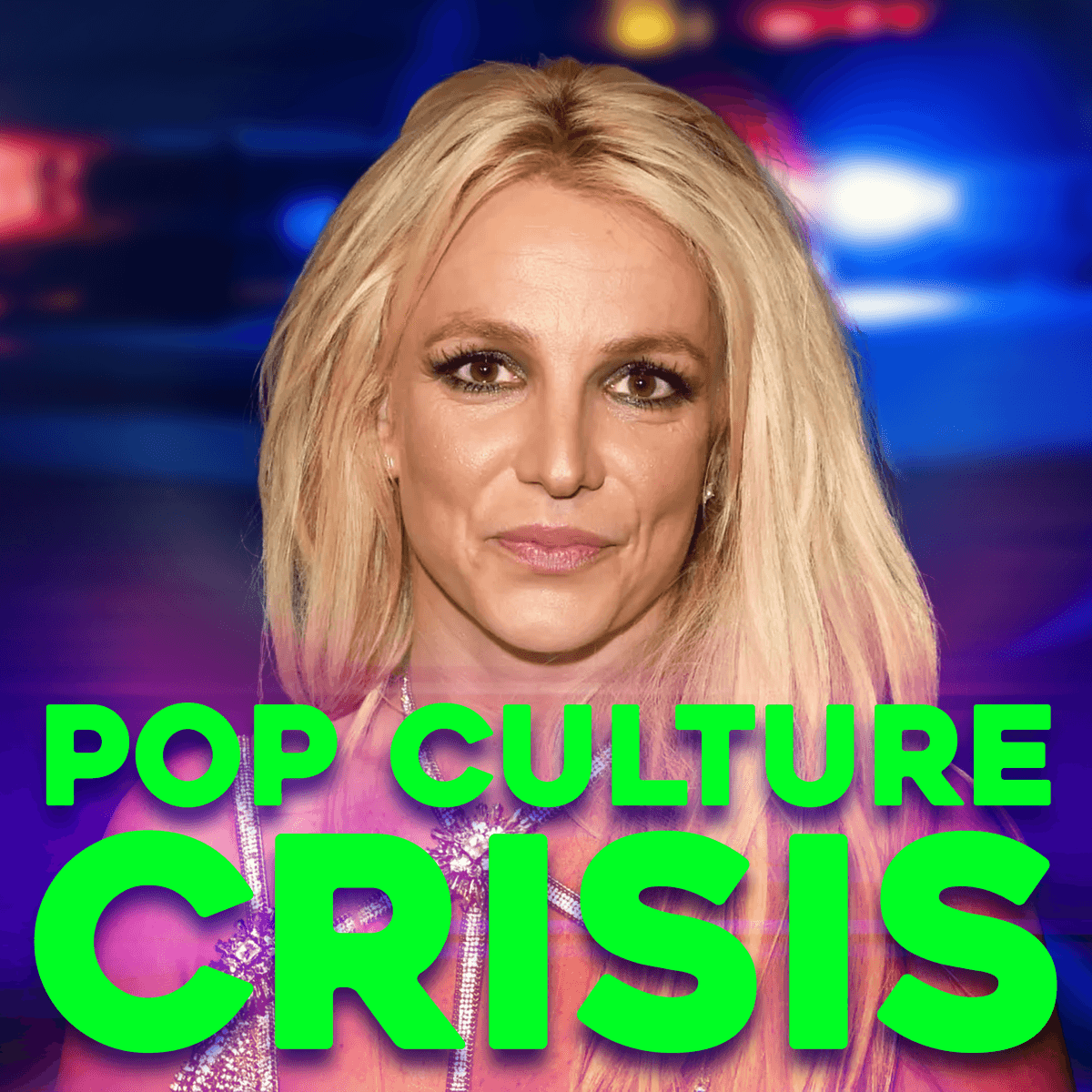 Britney Spears ARRESTED, Celebs SCARED of Paramount, Henry Cavill ATTACKED - Pop Culture Crisis cover