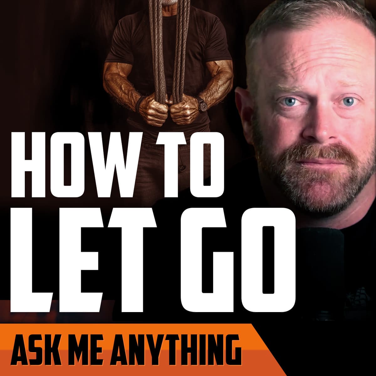 Learning to Let Go, Overcoming Grief, and Setting Expectations | ASK ME ANYTHING - Order of Man cover
