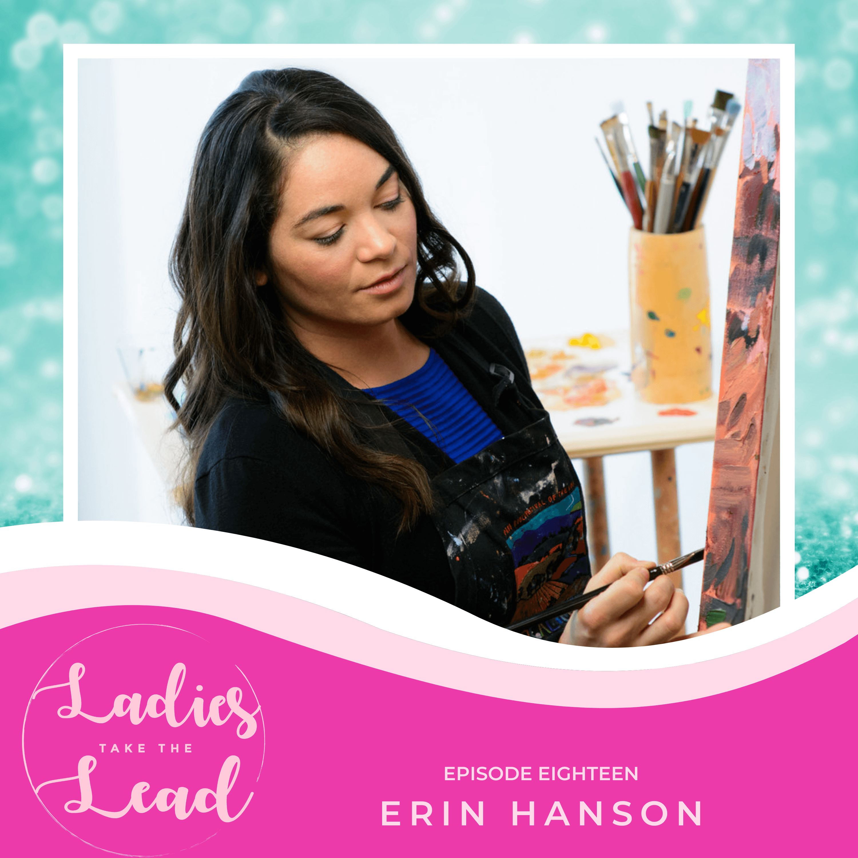 Ep 18 Open Impressionist - Erin Hanson - Ladies Take The Lead cover