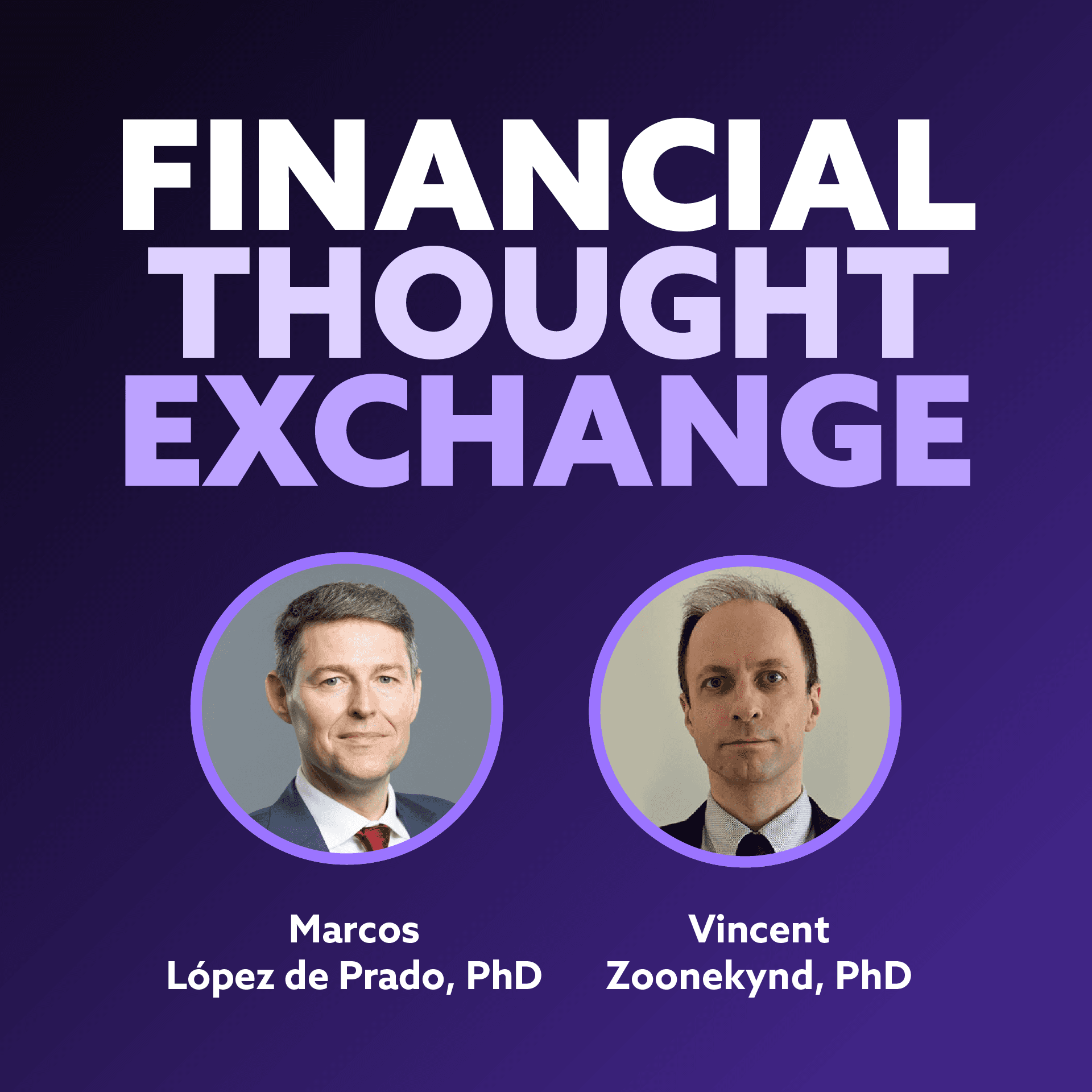 Causality in Factor Investing: Marcos López de Prado, PhD & Vincent Zoonekynd, PhD - Financial Thought Exchange Podcast cover