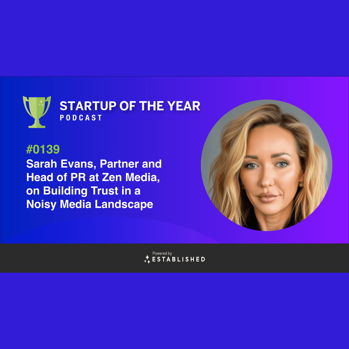 #0139 -  PR Storytelling with Sarah Evans, Head of PR at Zen Media - The Established Podcast cover