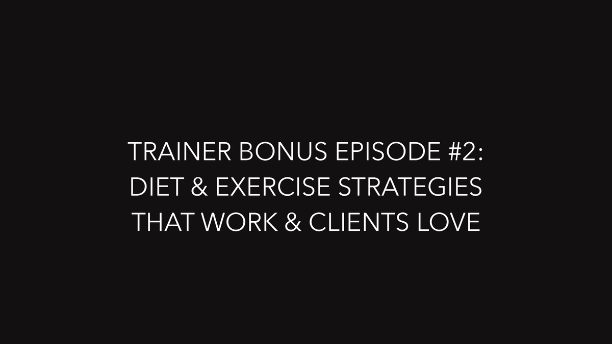 3 PART TRAINER SERIES BONUS EP - Episode 2 Diet & Exercise Strategies that Work AND Clients Love - Mind Pump: Raw Fitness Truth cover