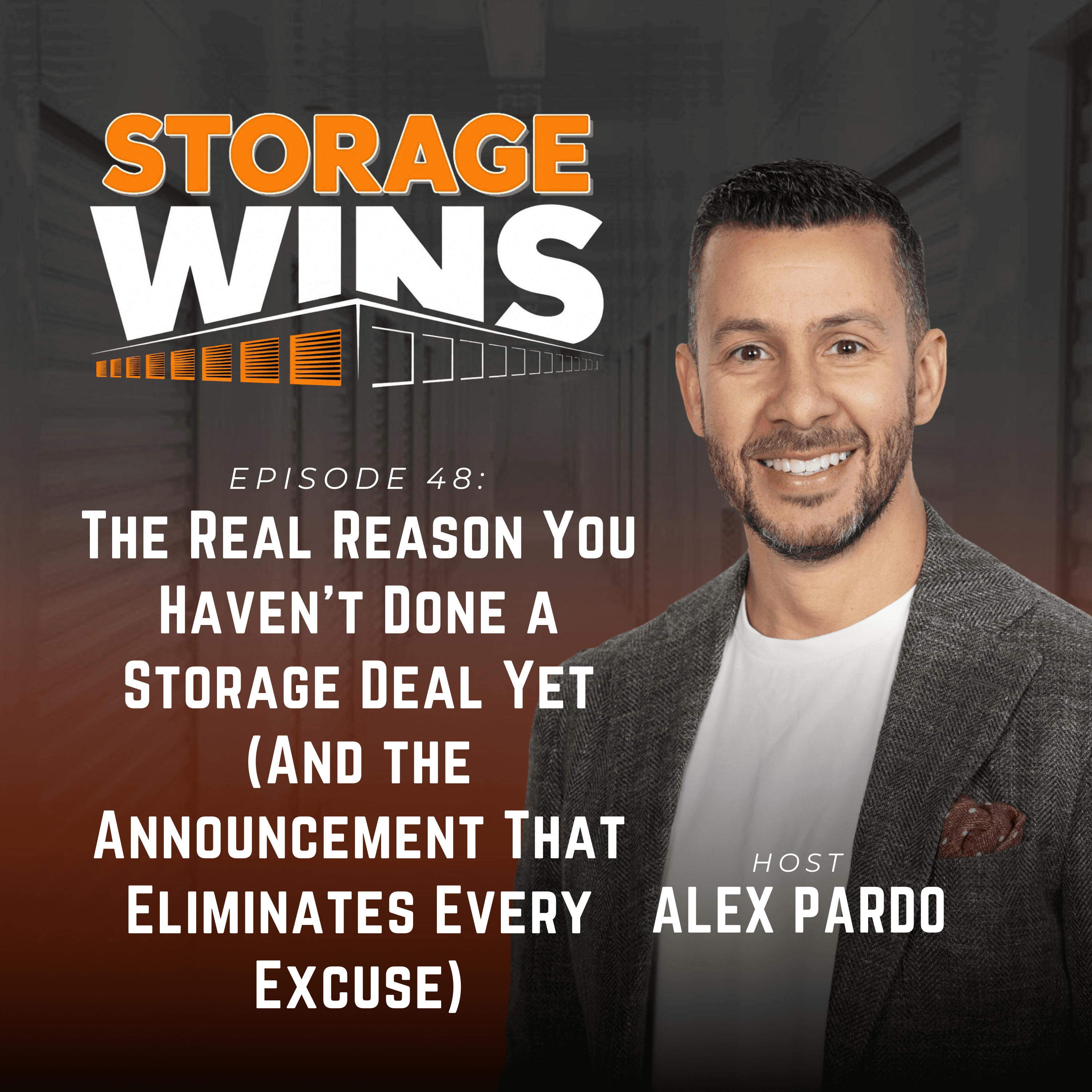 EP48: The Real Reason You Haven't Done a Storage Deal Yet (And the Announcement That Eliminates Every Excuse) - Storage Wins cover