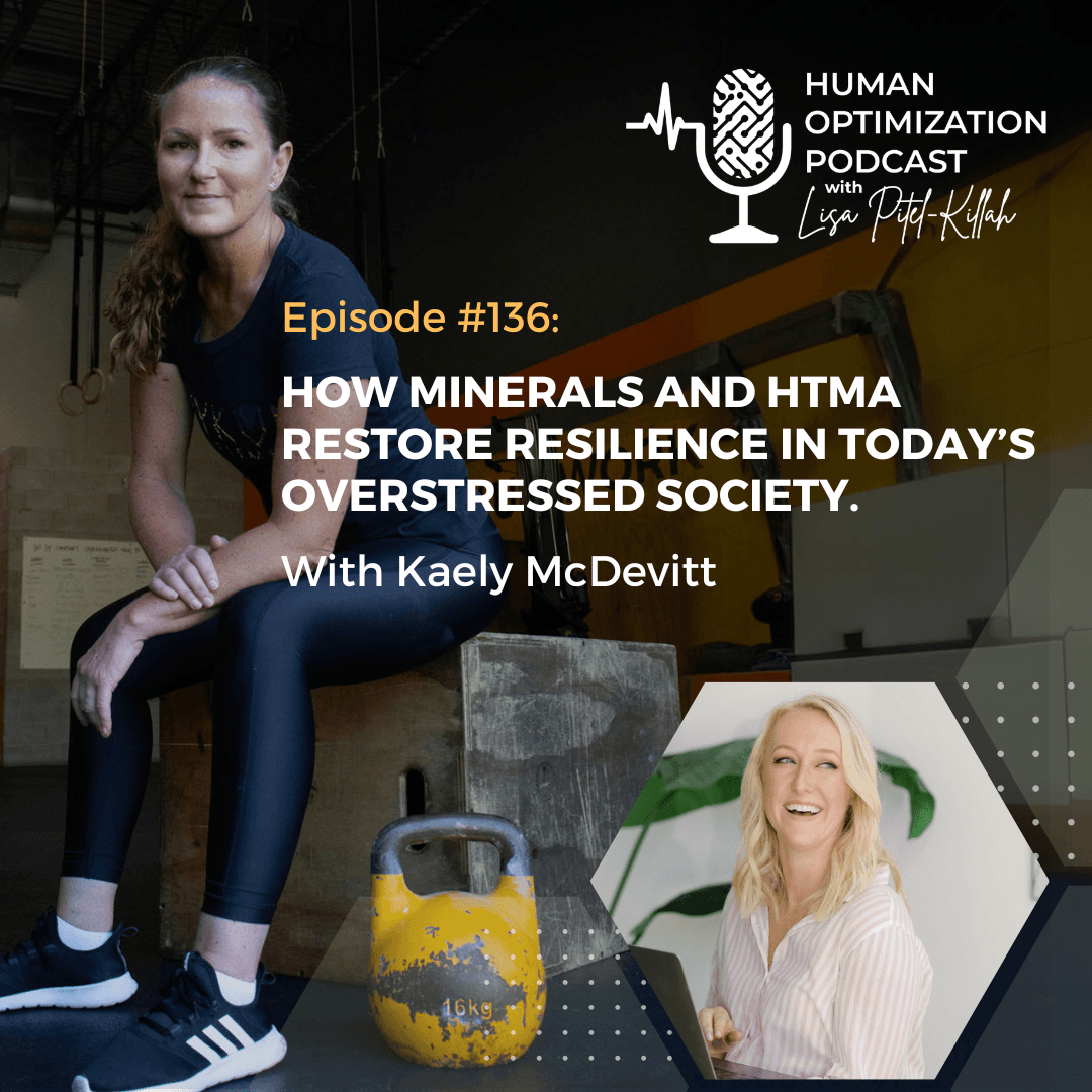 How minerals and HTMA restore resilience in today's overstressed society with Kaely McDevitt - Human Optimization Podcast cover