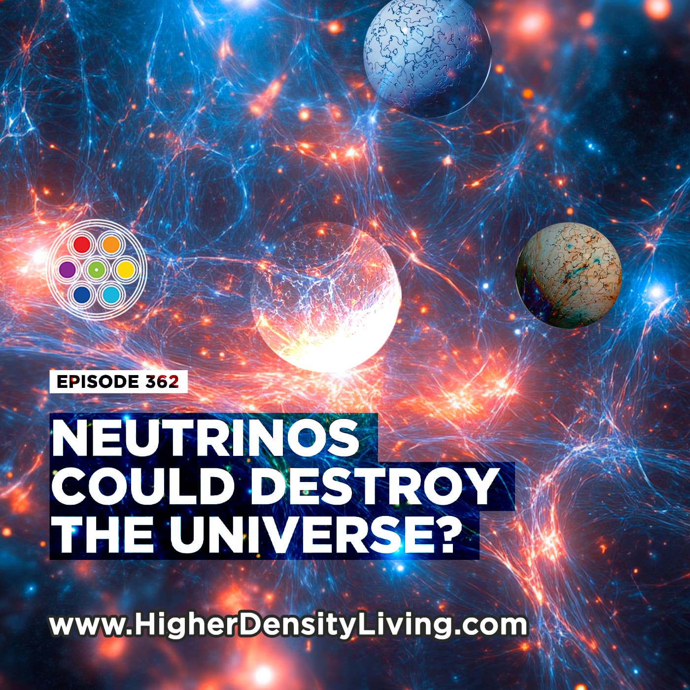 The Science of Consciousness: Neutrinos, Time & Human Evolution - Higher Density Living Podcast cover