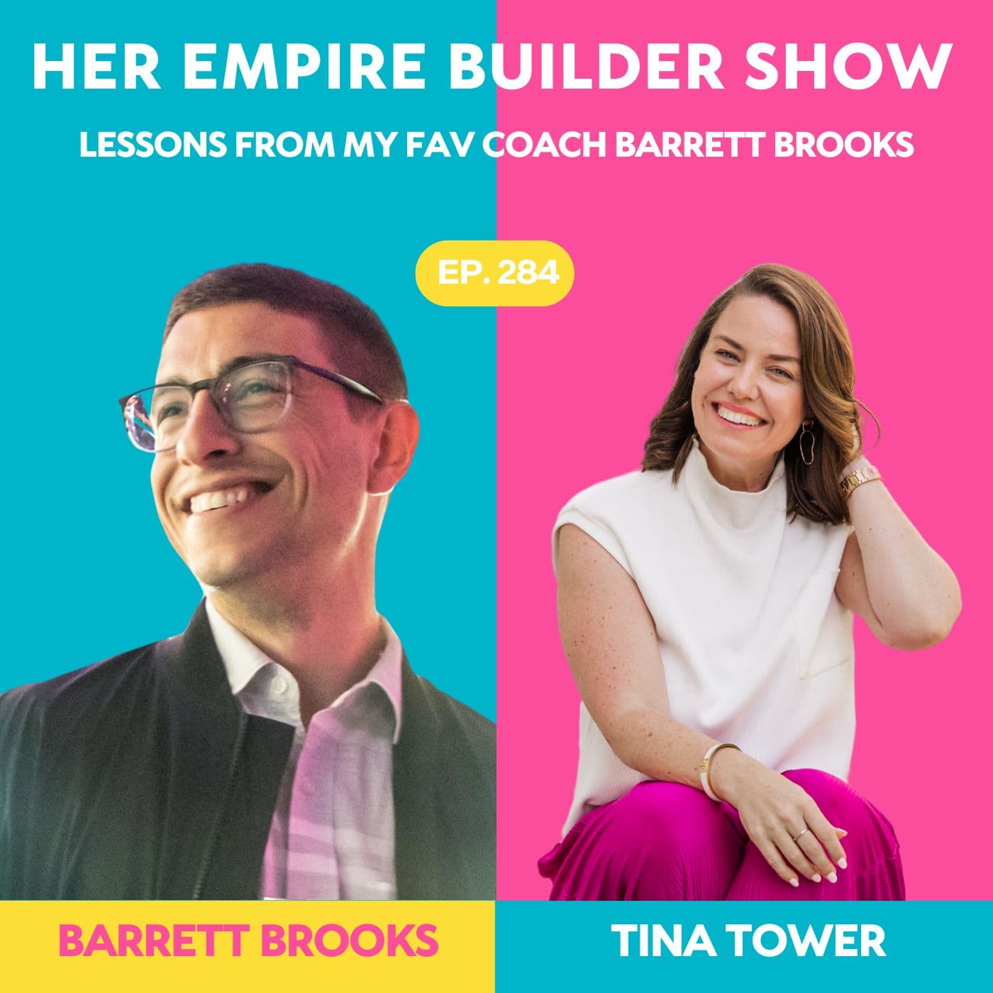 284: Lessons from my fav coach Barrett Brooks — Her Empire Builder Show with Tina Tower cover