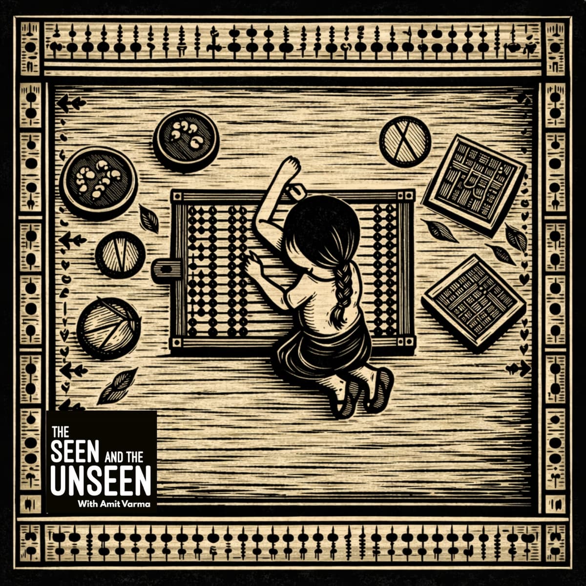 Ep 436: Rukmini and the Numbers - The Seen and the Unseen - hosted by Amit Varma cover