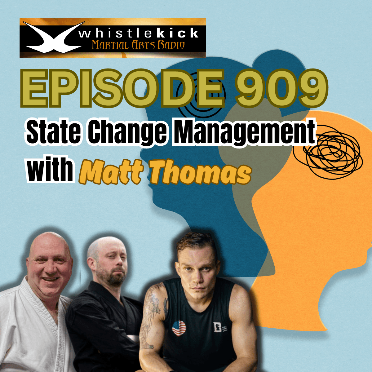 Episode 909 - State Change Management with Matt Thomas - whistlekick Martial Arts Radio cover