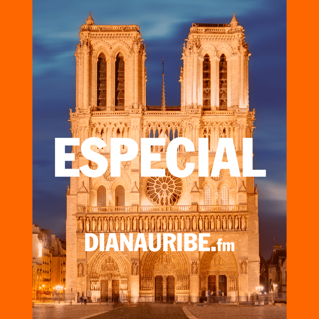Especial | Notre Dame - DianaUribe.fm cover