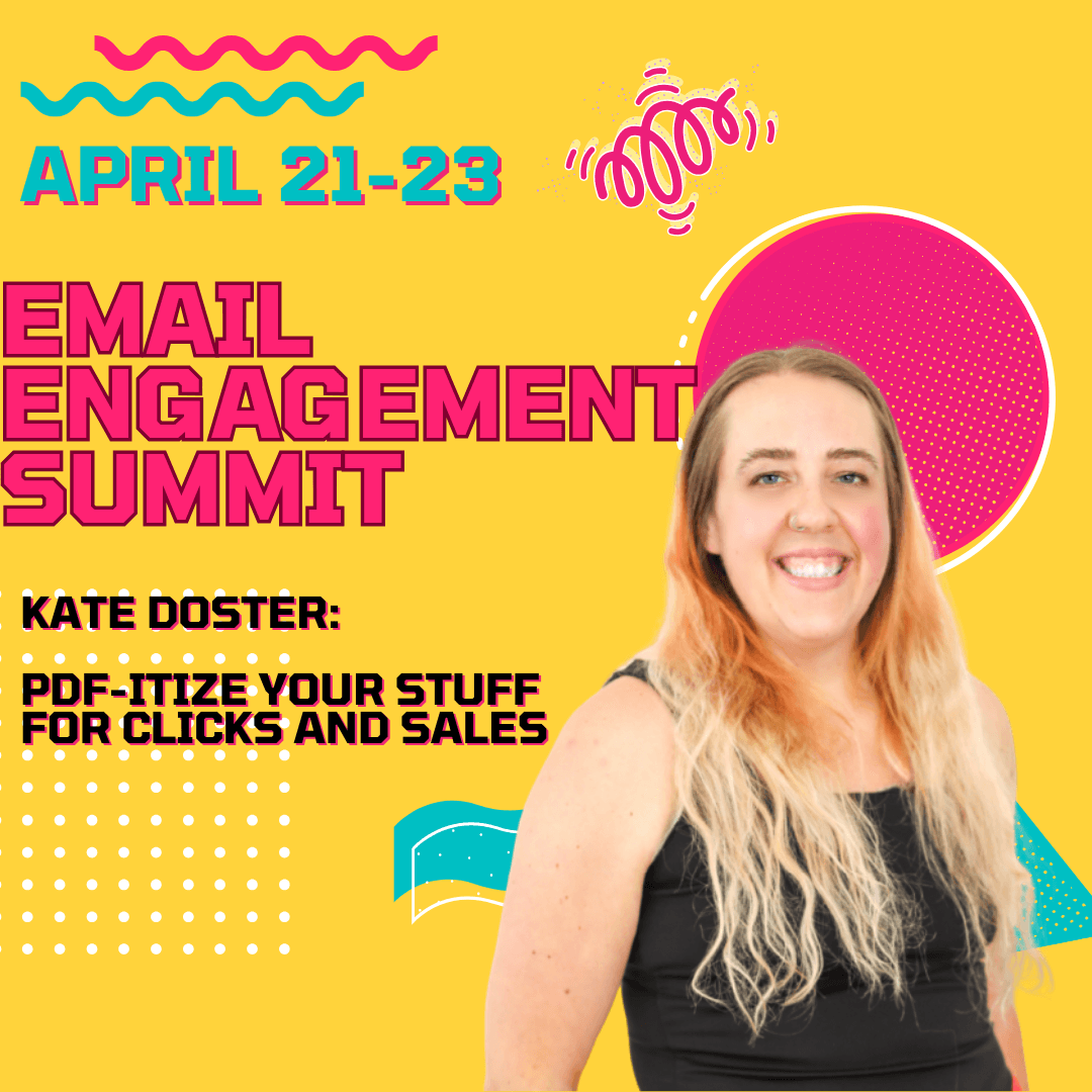 EMAIL ENGAGEMENT SUMMIT: Kate Doster- pdf-itize your stuff for clicks and sales - The Email Sound Booth with Liz Wilcox cover