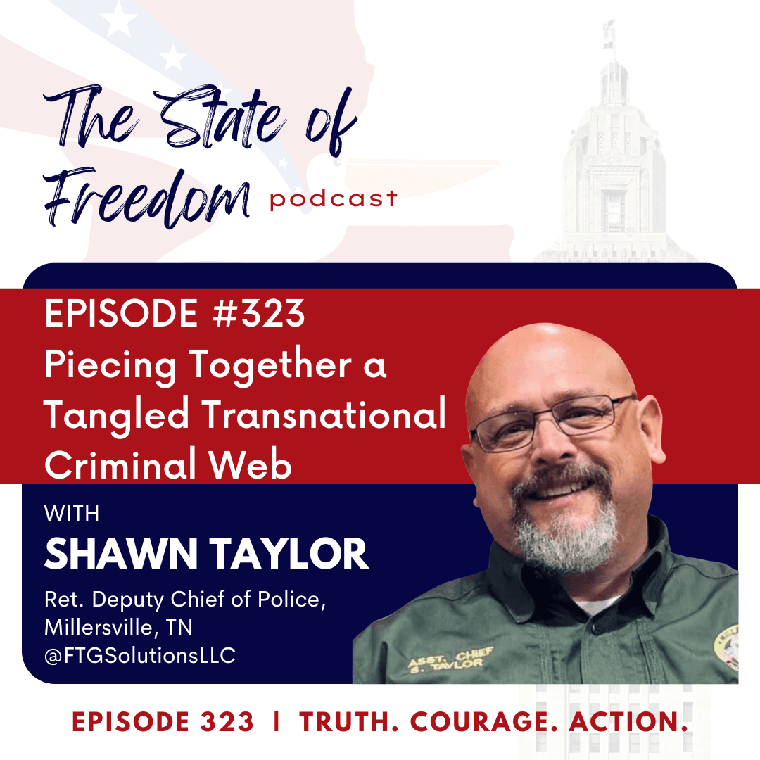 #323 Piecing Together a Tangled Transnational Criminal Web w/ Shawn Taylor - The State of Freedom cover