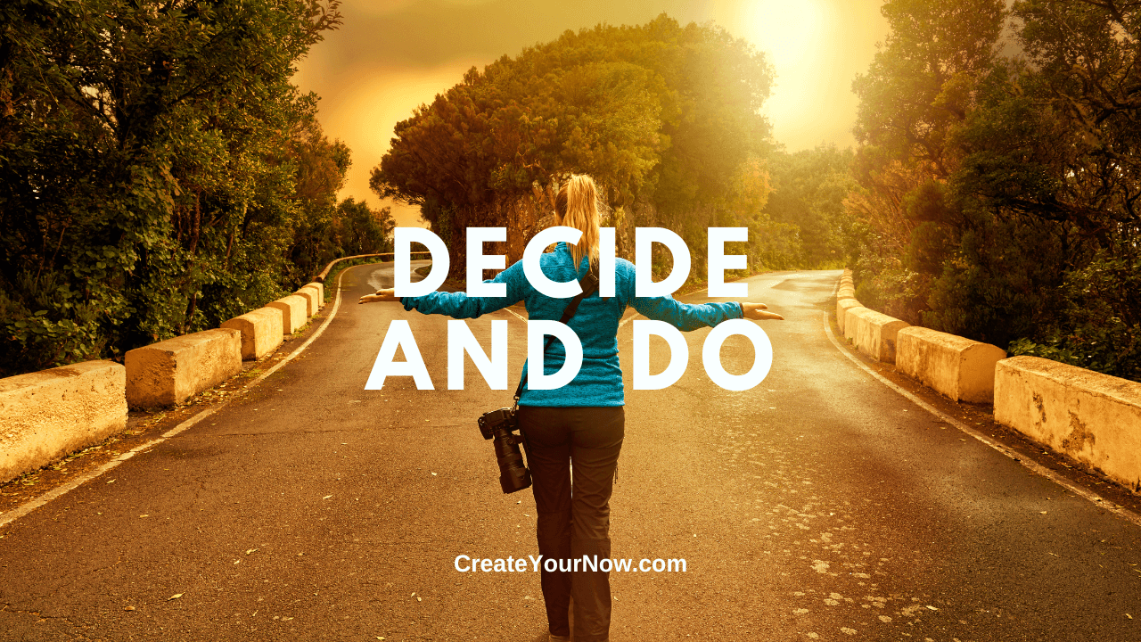 3829 Decide and Do - Create Your Now with Kristianne Wargo cover