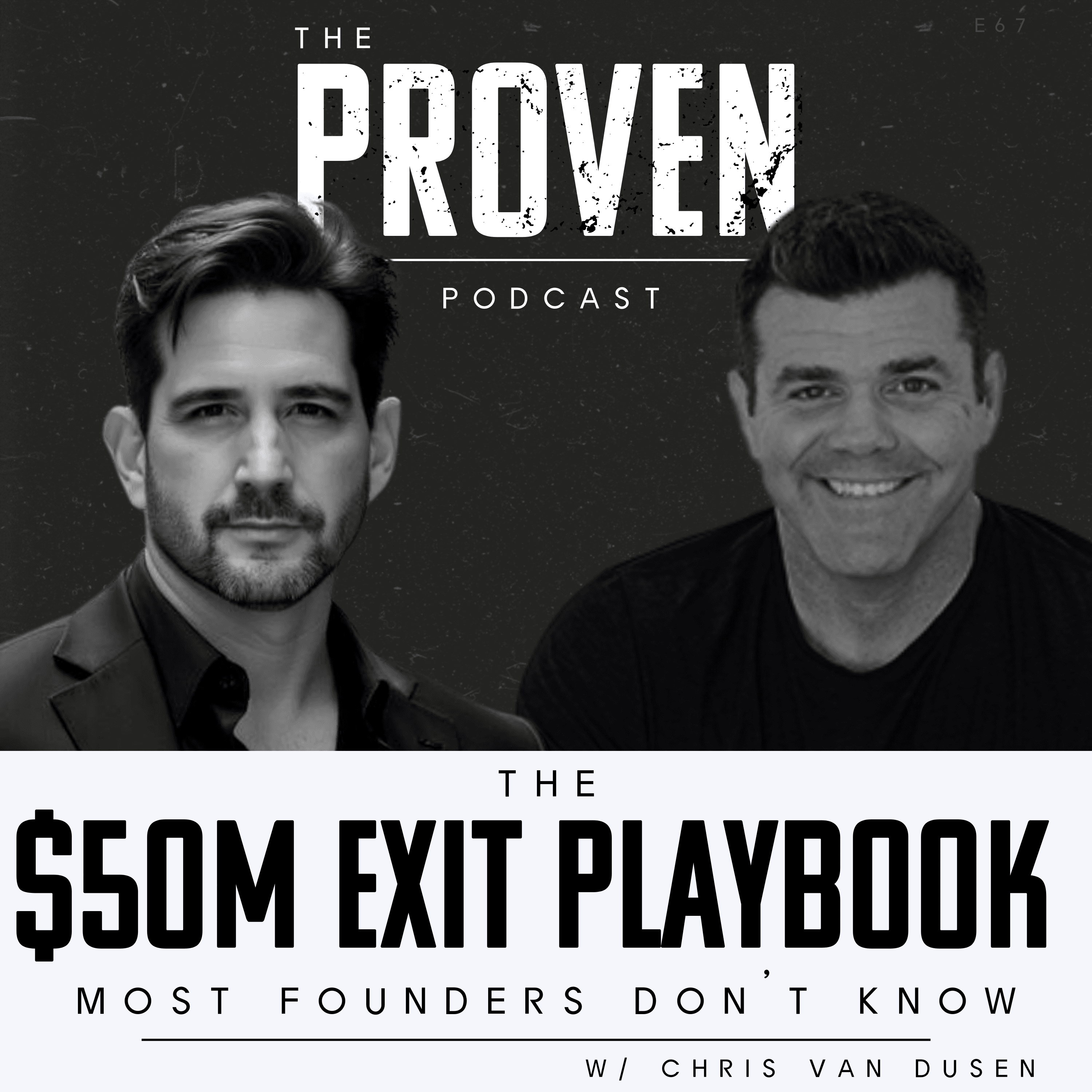 The $50M Exit Playbook Most Founders Don't Know - Chris Van Dusen - Proven Podcast cover