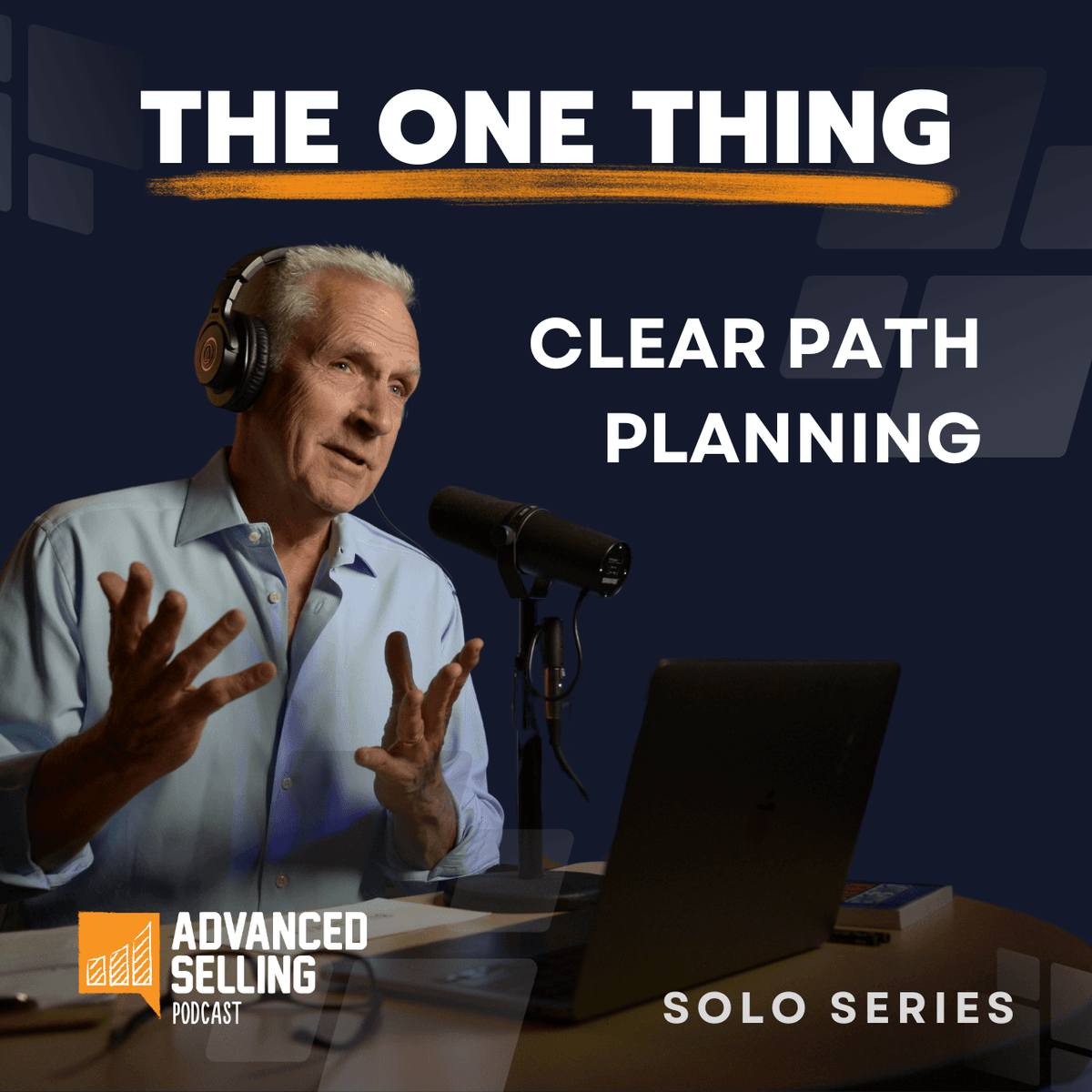 Clear Path Planning: The Missing Link in Sales Success - The Advanced Selling Podcast cover