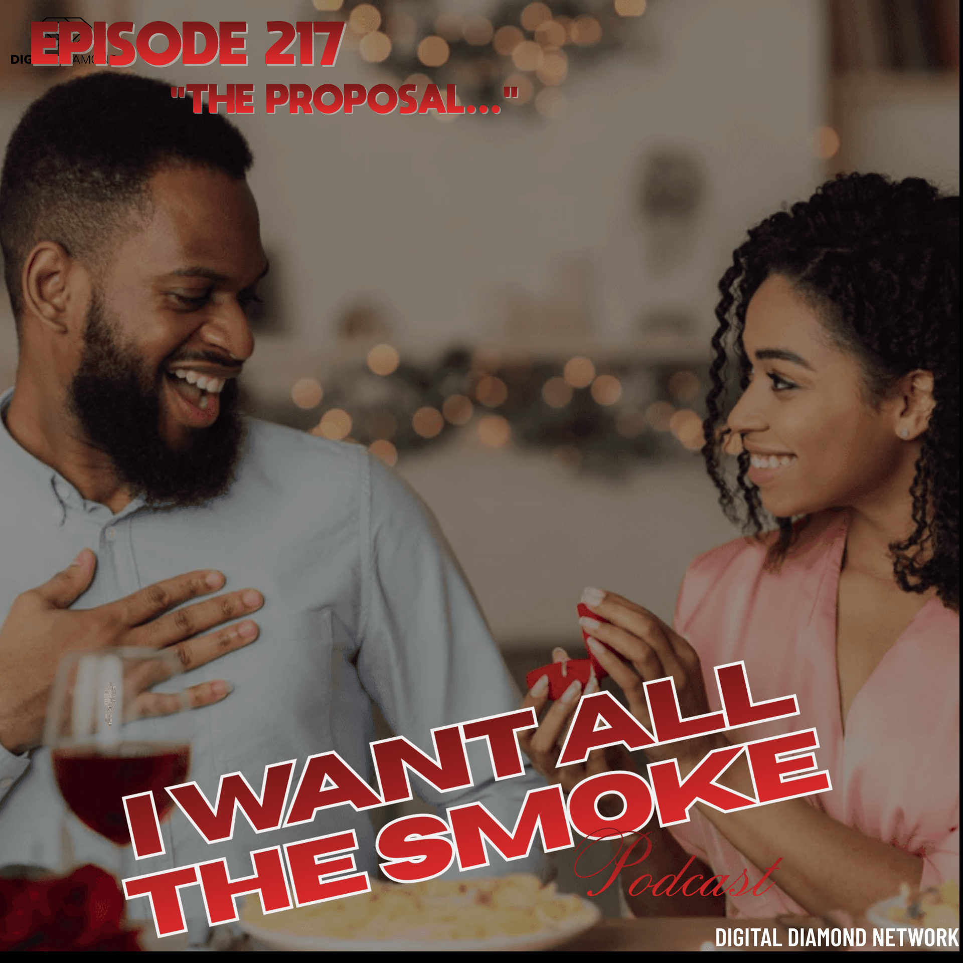Episode 217 | "The Proposal…" - I Want All The Smoke cover