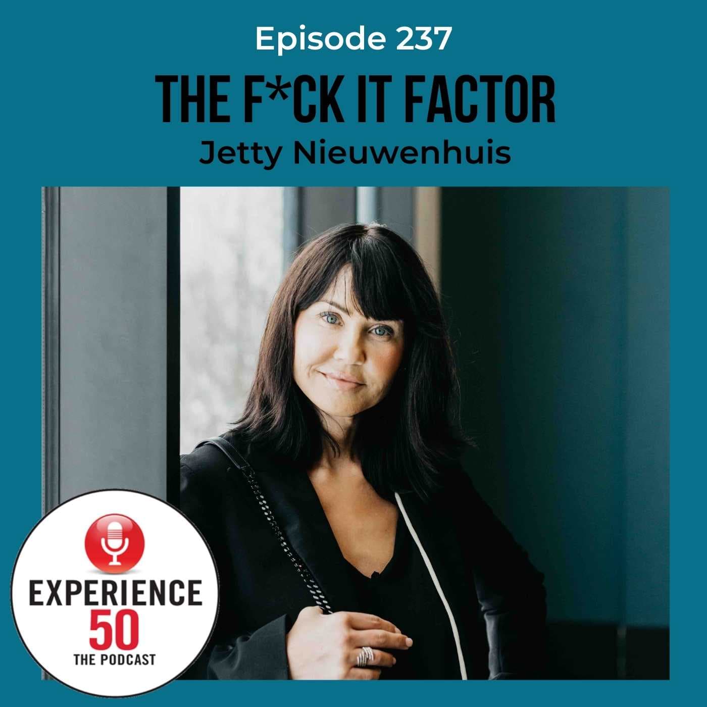 E237 F*ck It Factor with Jetty Nieuwenhuis — Experience 50 Podcast for Midlife cover