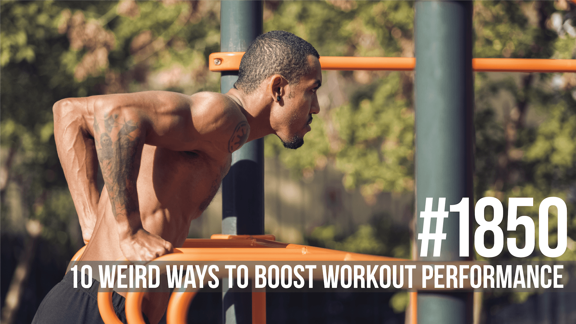 1850: Ten Weird Ways to Boost Workout Performance - Mind Pump: Raw Fitness Truth cover
