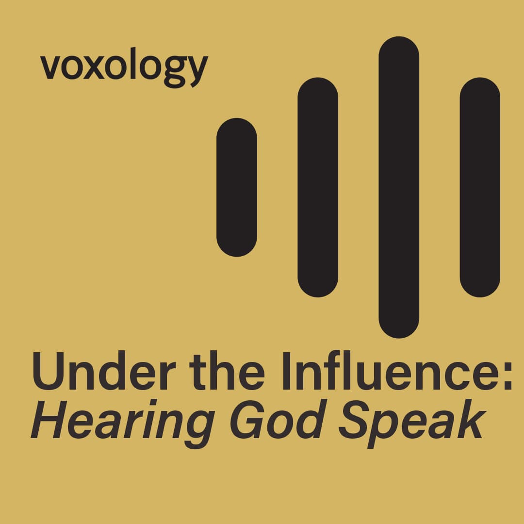 Under the Influence: Hearing God Speak - Voxology cover