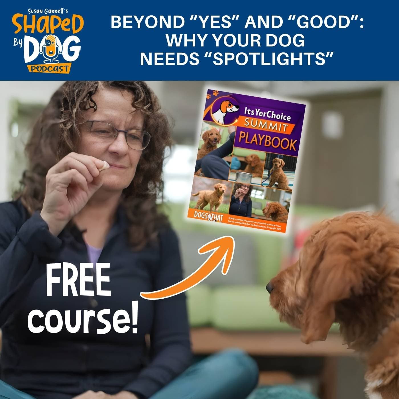 Beyond "Yes" And "Good": Why Your Dog Needs "Spotlights" #327 - Shaped by Dog with Susan Garrett cover