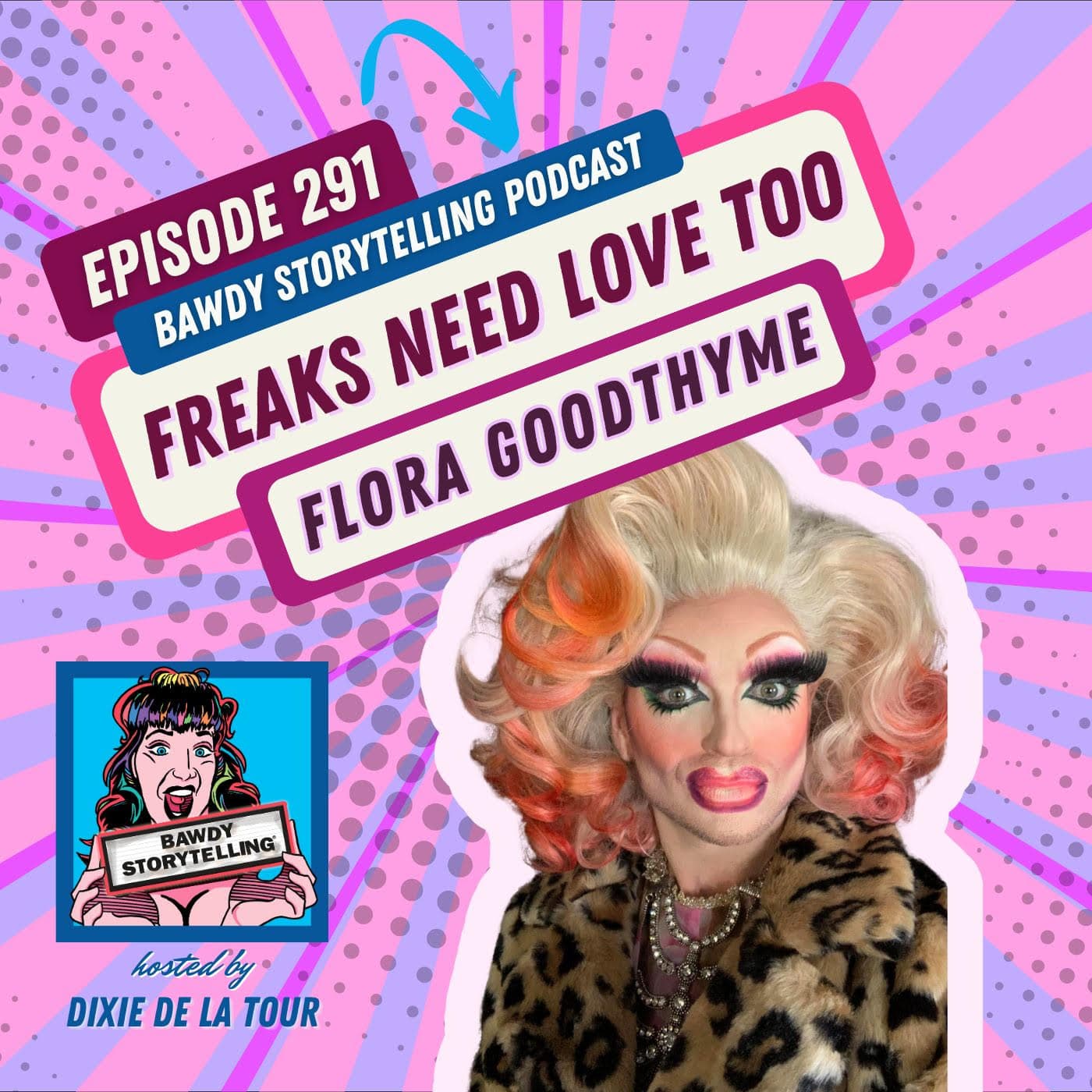 Episode 291:  ‘Freaks Need Love, Too’ (Flora Goodthyme) - Bawdy Storytelling cover