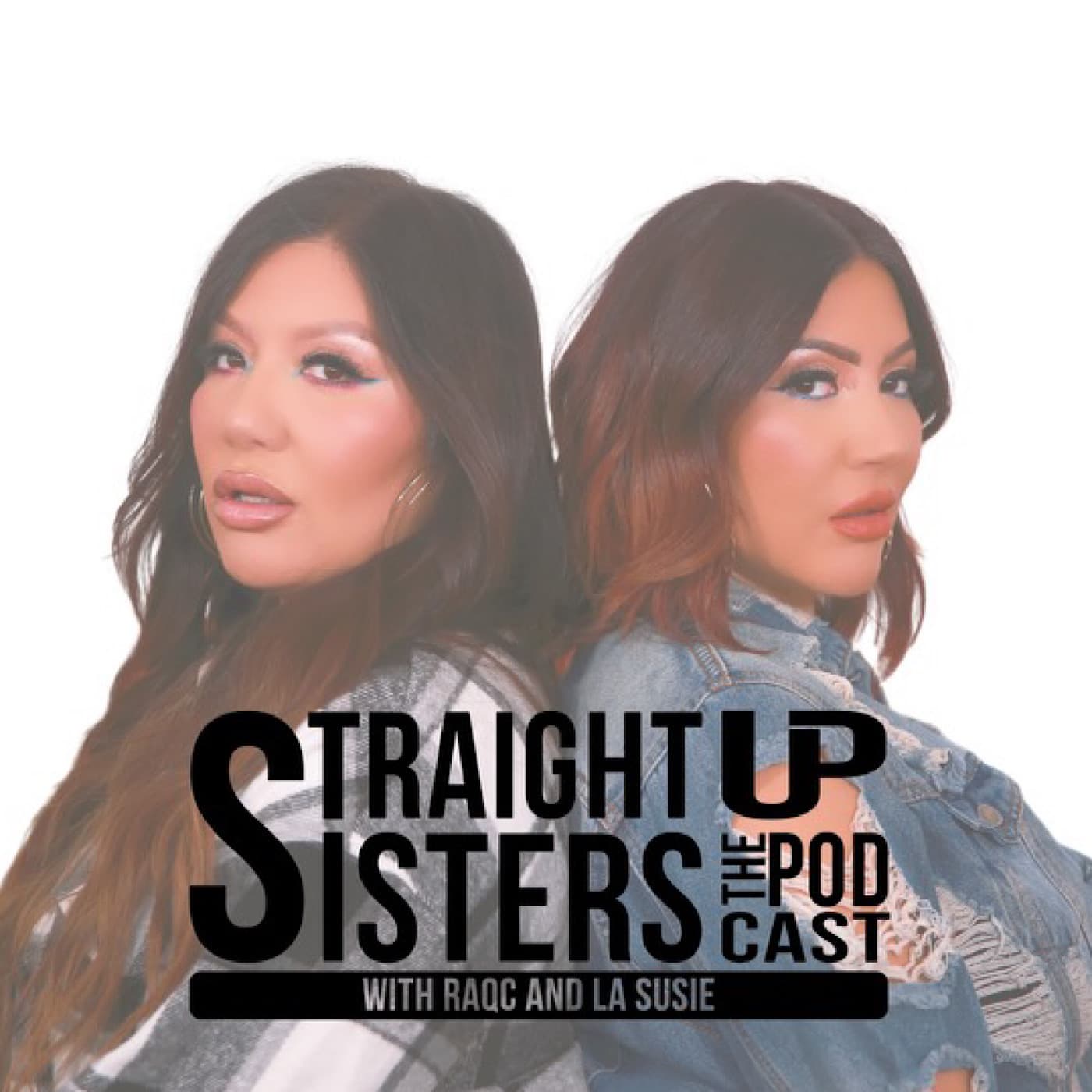 Straight Up Sisters The Podcast cover