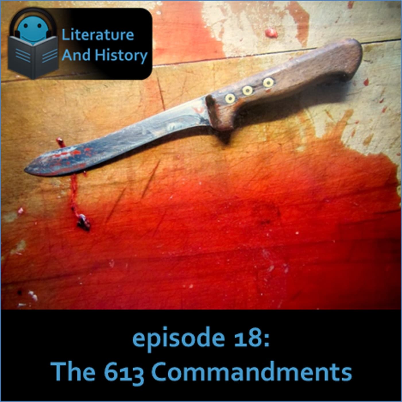 Episode 18: The 613 Commandments (The Pentateuch's Prescriptive Materials) - Literature and History cover
